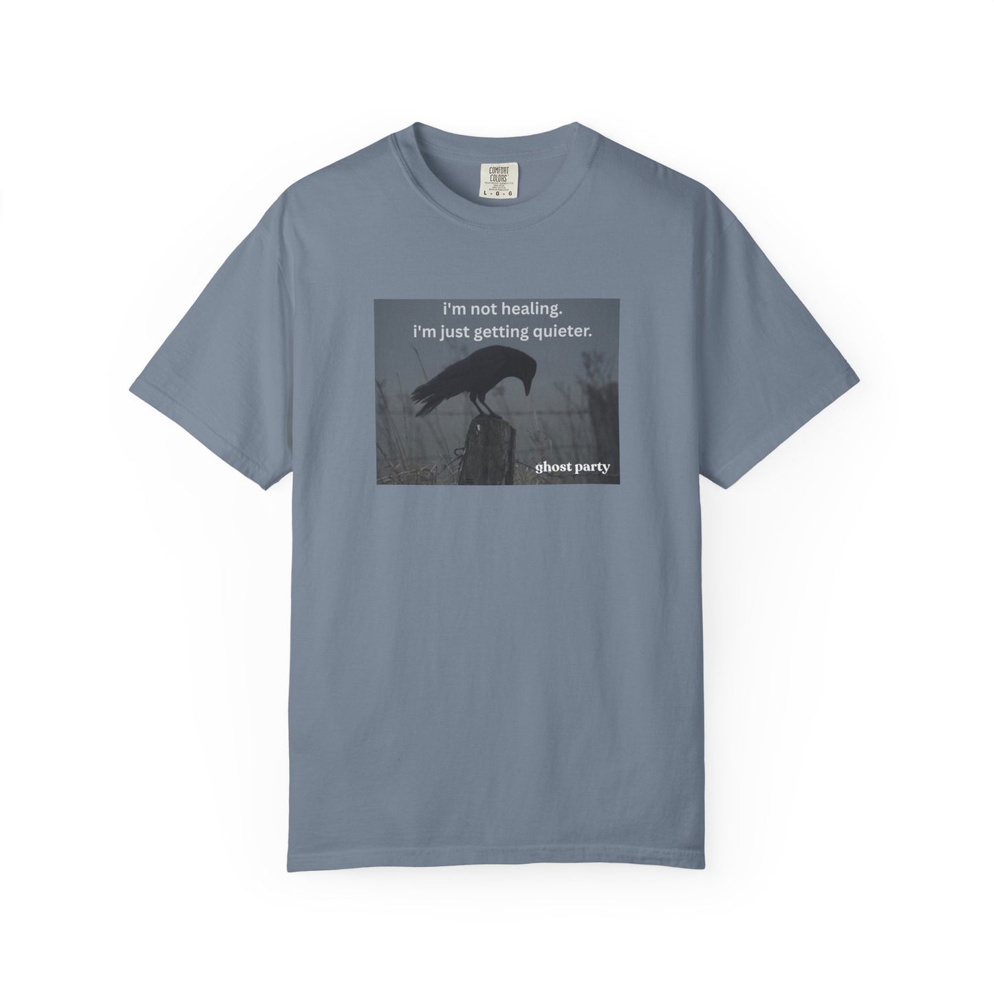 I'm Not Healing, I'm just getting quieter tee