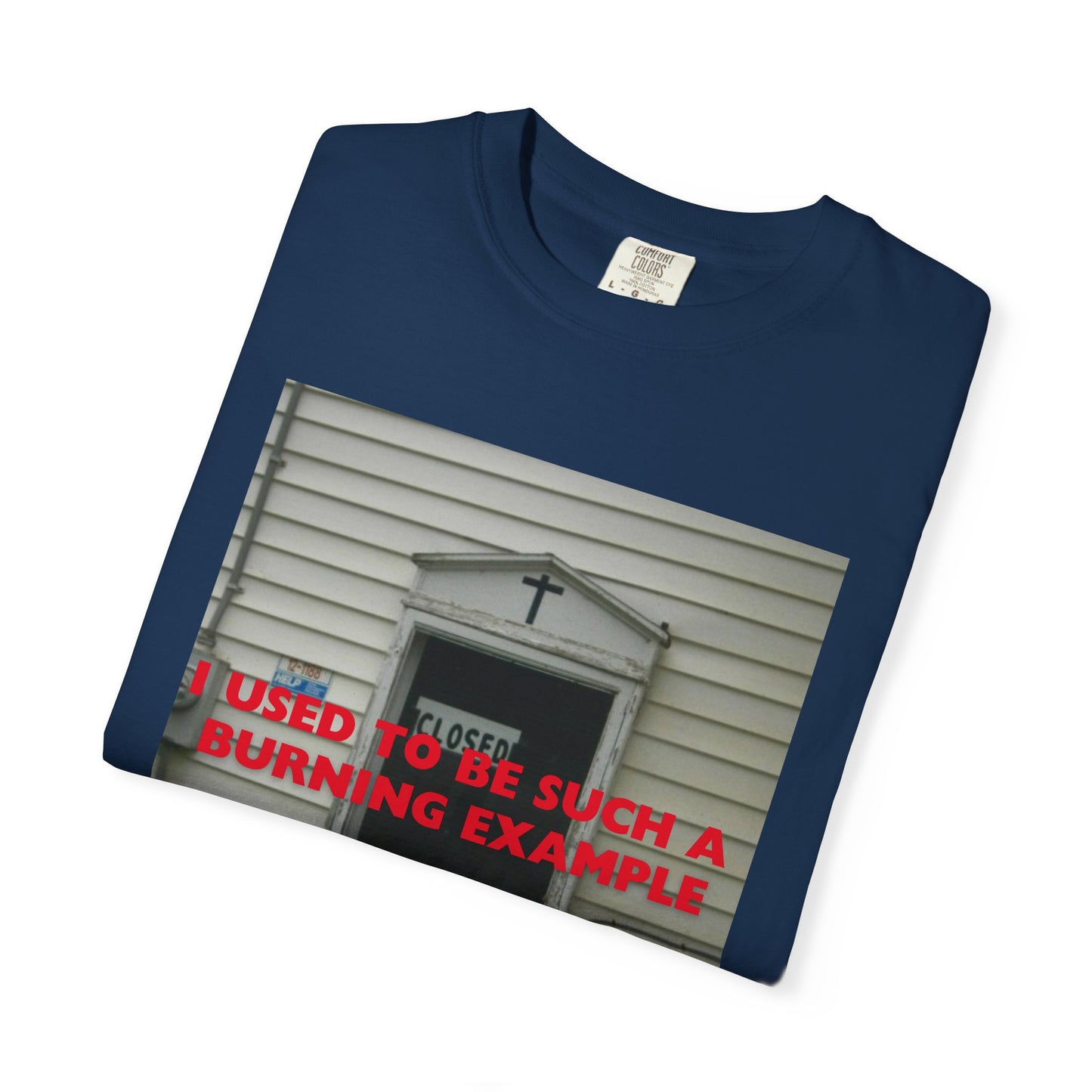 I Used to Be Such a Burning Example tee