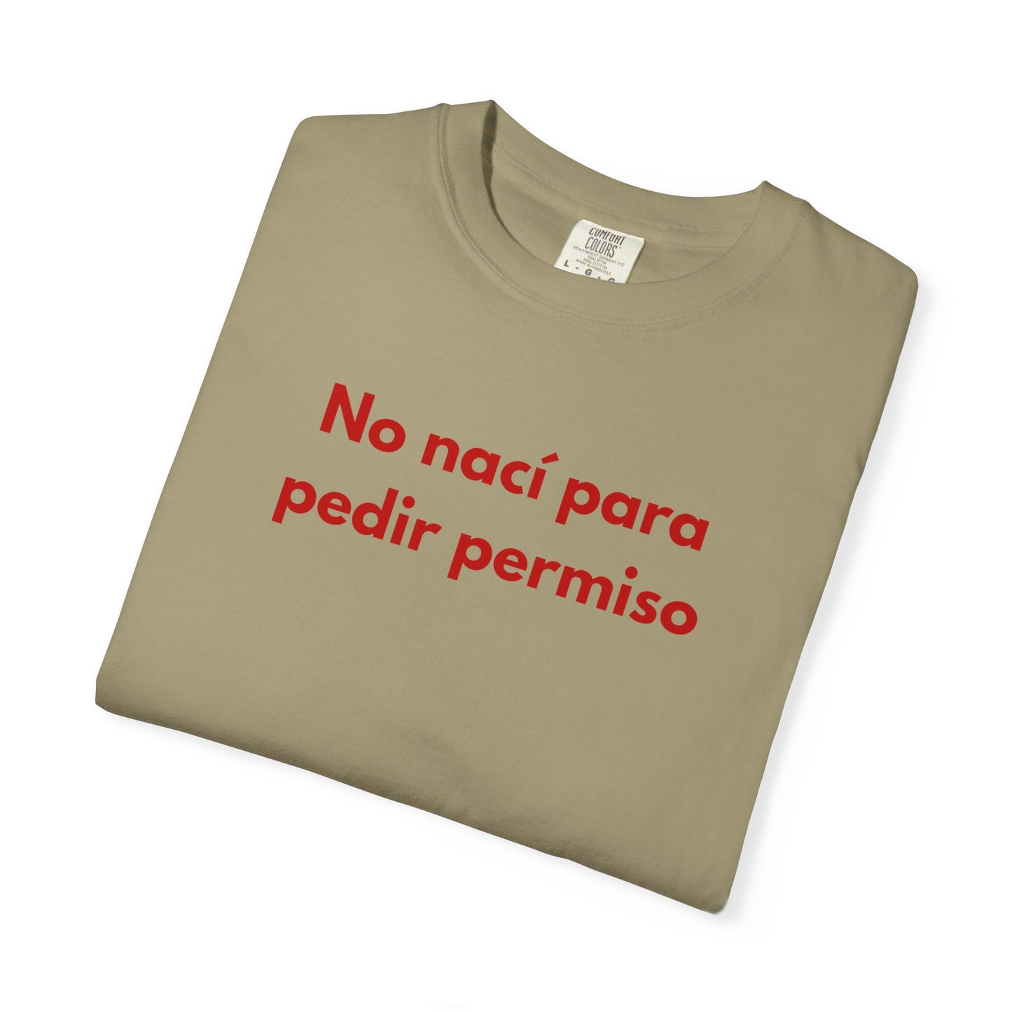 No naci para pedir permiso