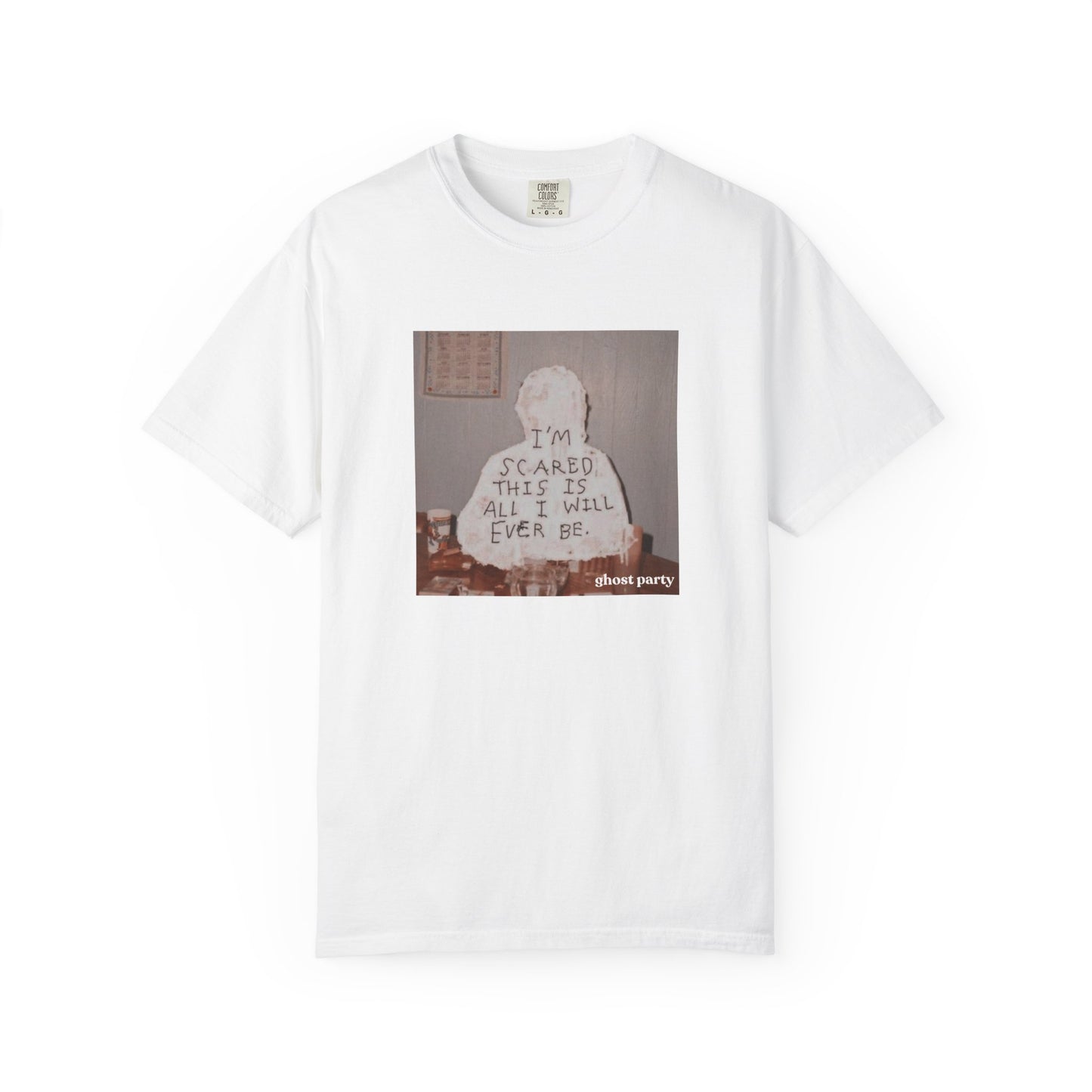 'I'm Scared This Is All I’ll Ever Be' graphic tee