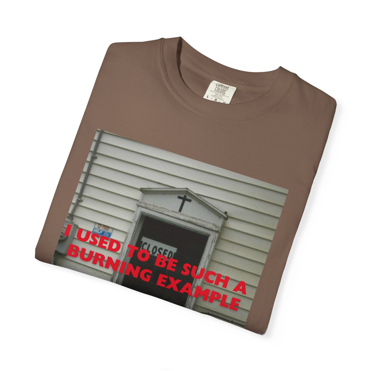 I Used to Be Such a Burning Example tee