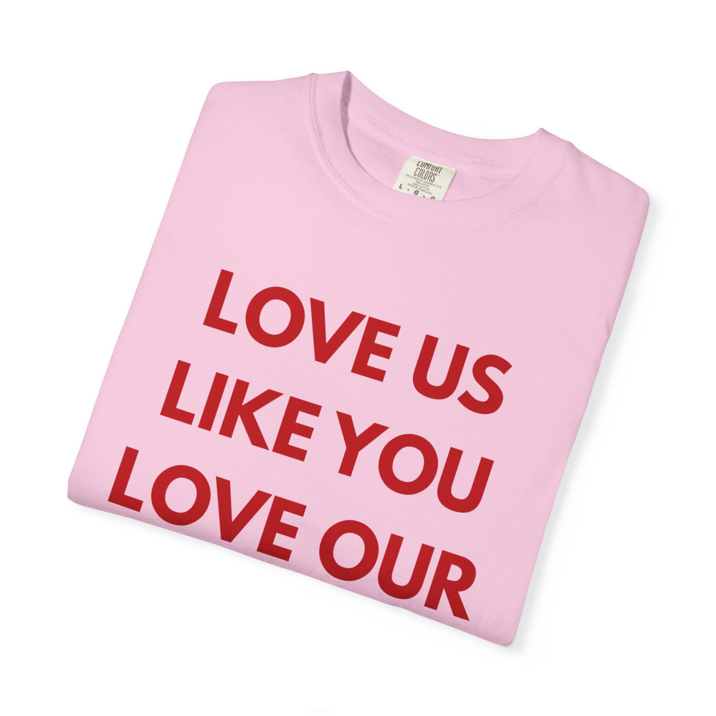 Love us like you love our culture tee
