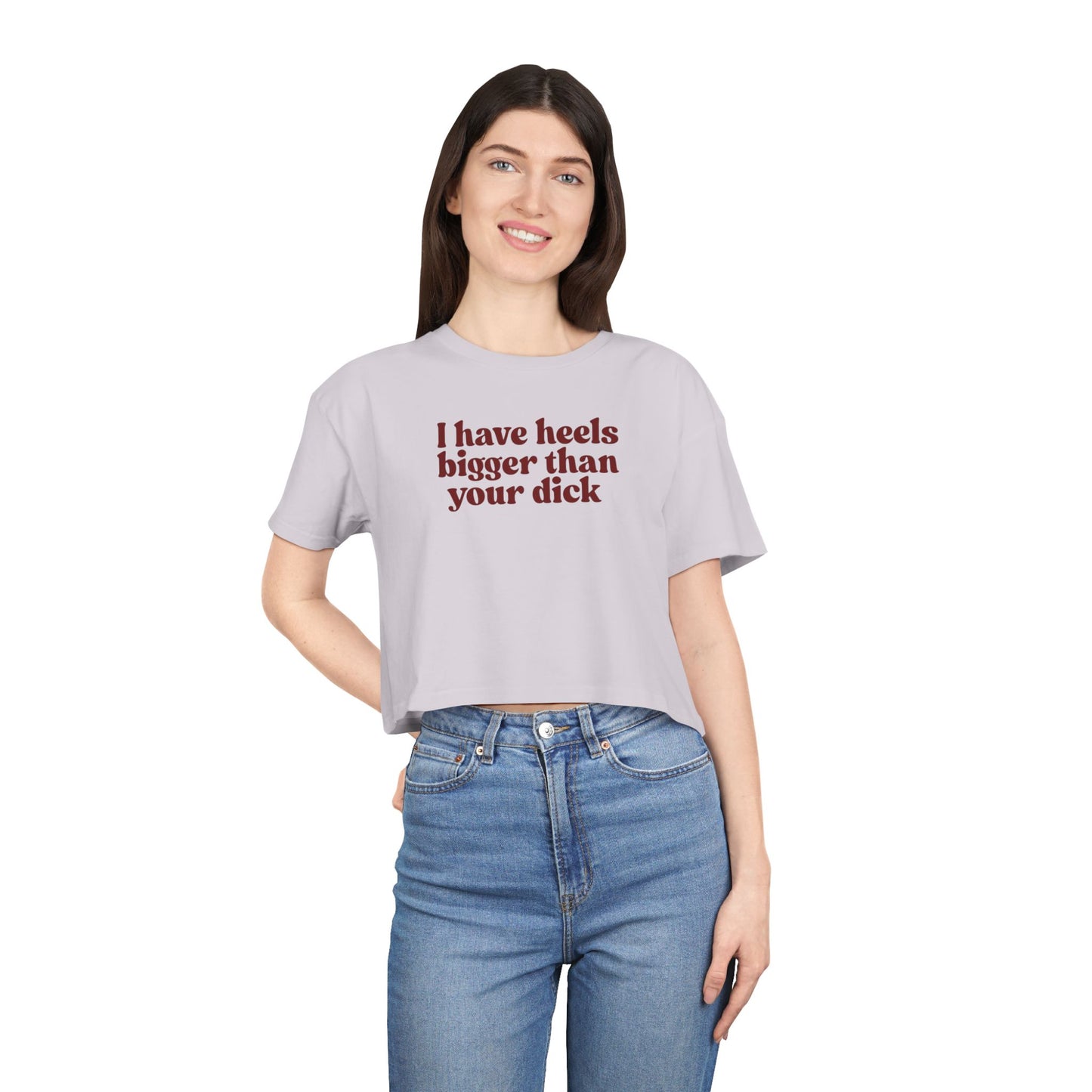 I Have Heels Bigger Than Your Dick Graphic Top