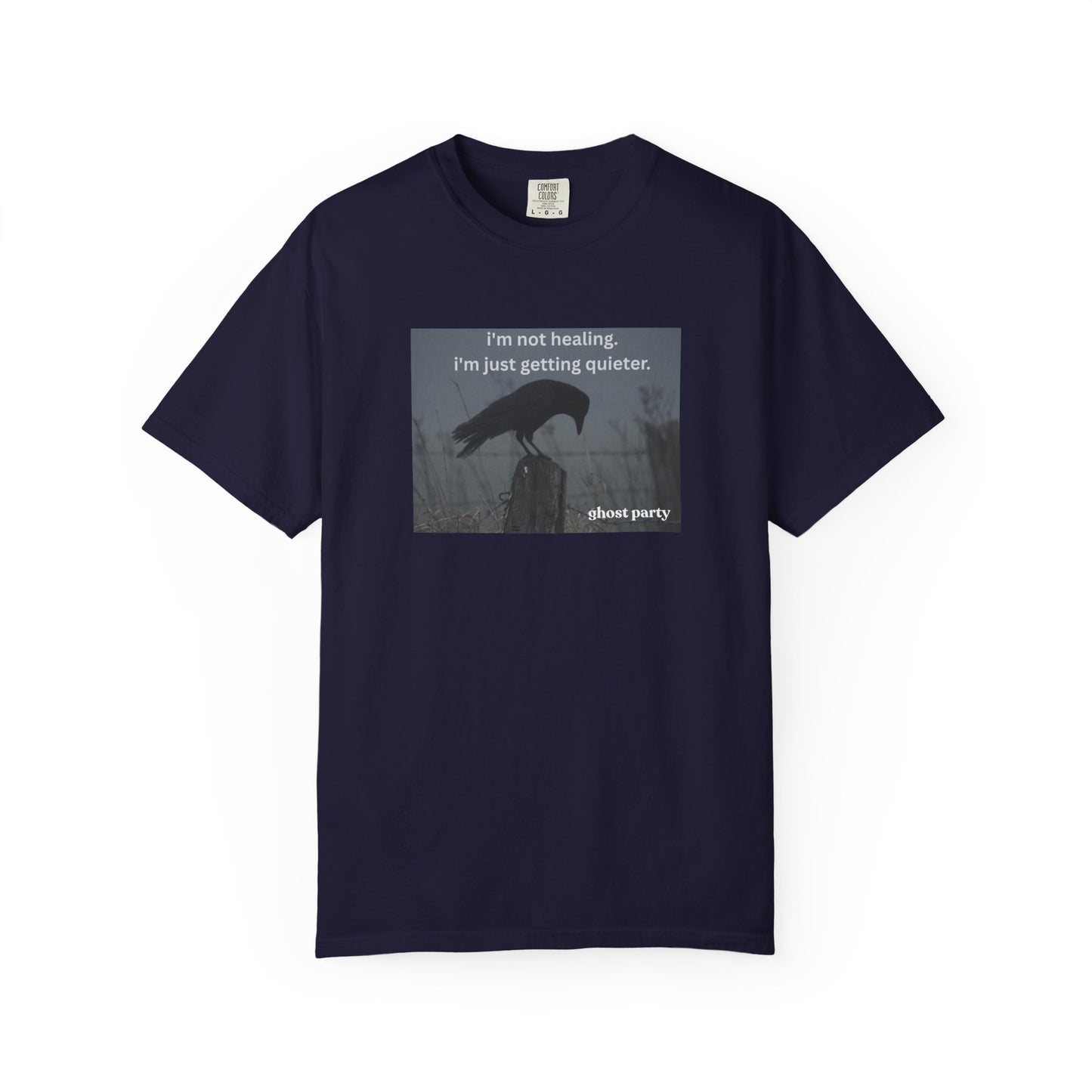 I'm Not Healing, I'm just getting quieter tee