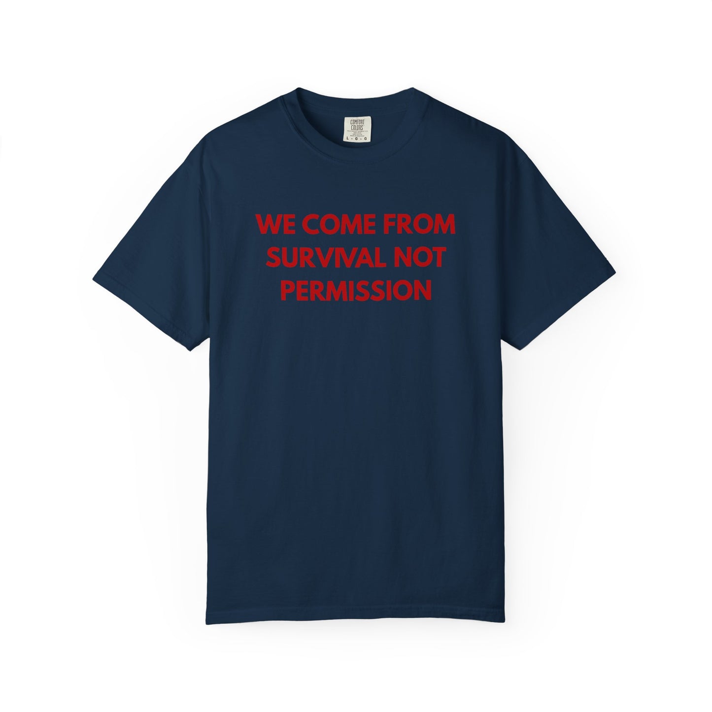 We Come From Survival Not Permission