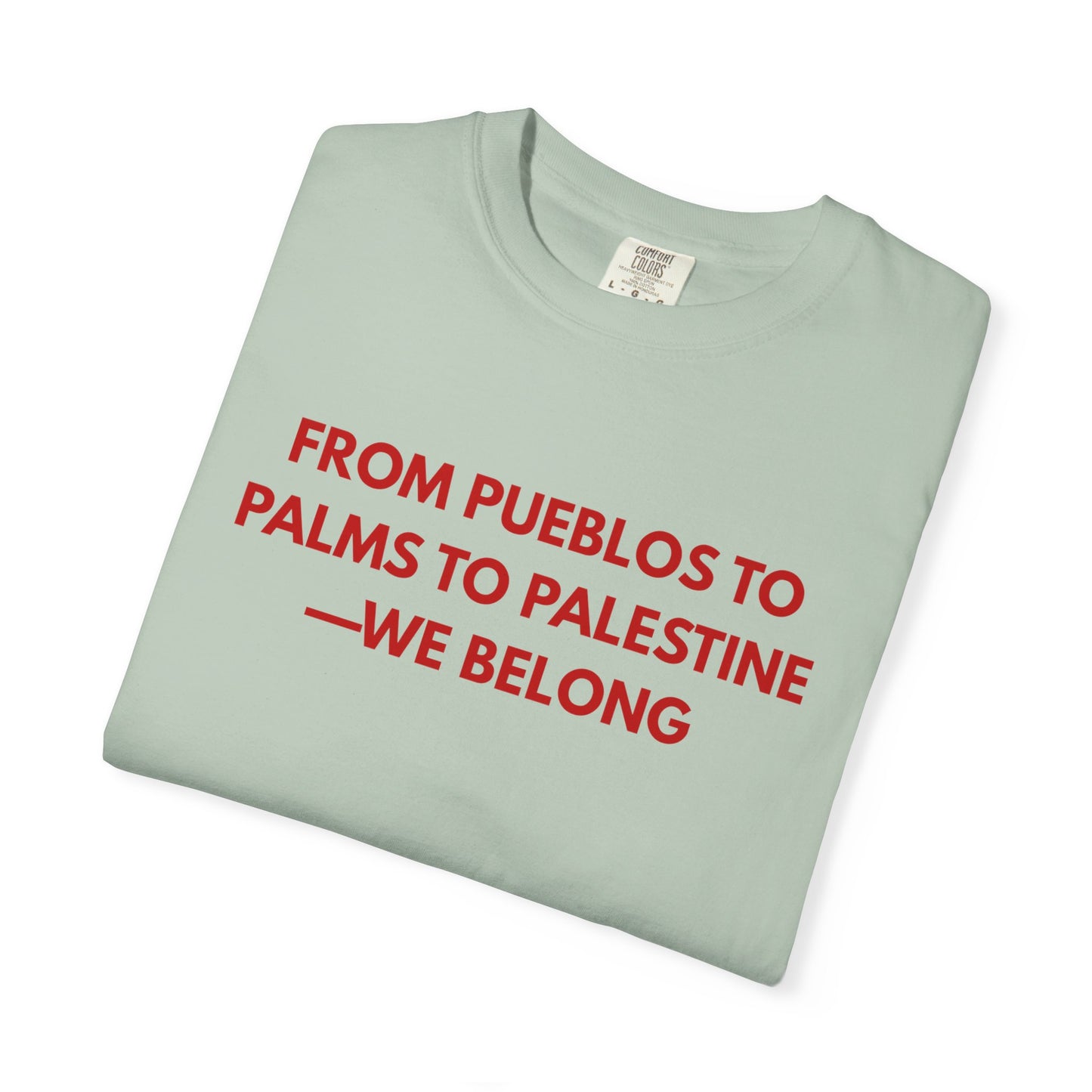From Pueblos to Palms to Palestine- We Belong