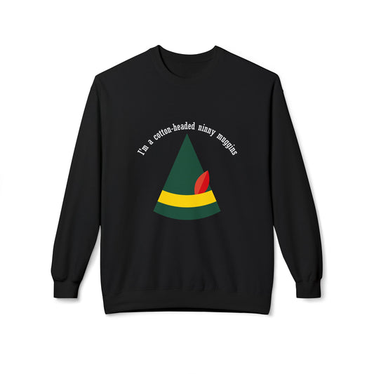Friday Knights - Im a cotton headed ninny muggins fleece sweater