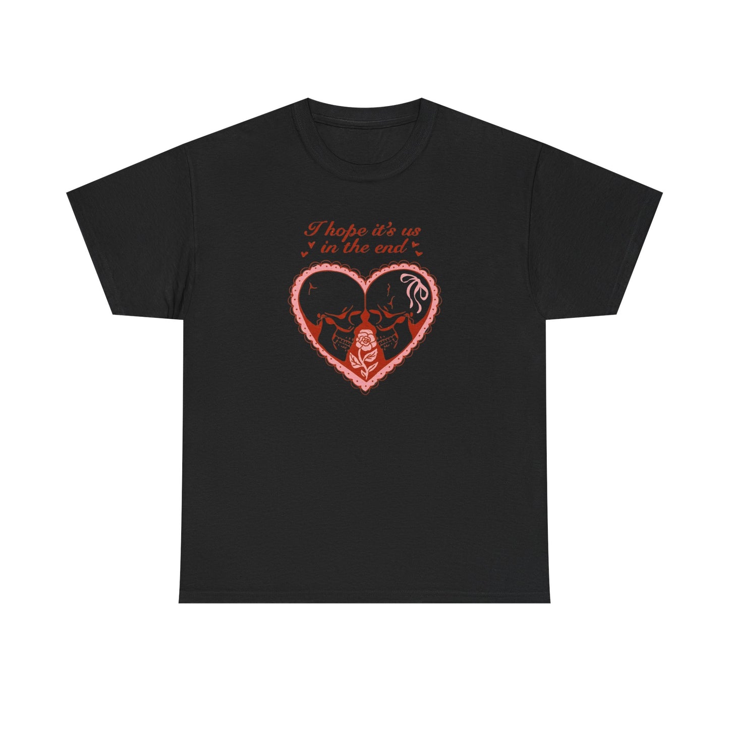 Friday Knights - Valentine Skull Couple T-Shirt — "I Hope It’s Us in the End"