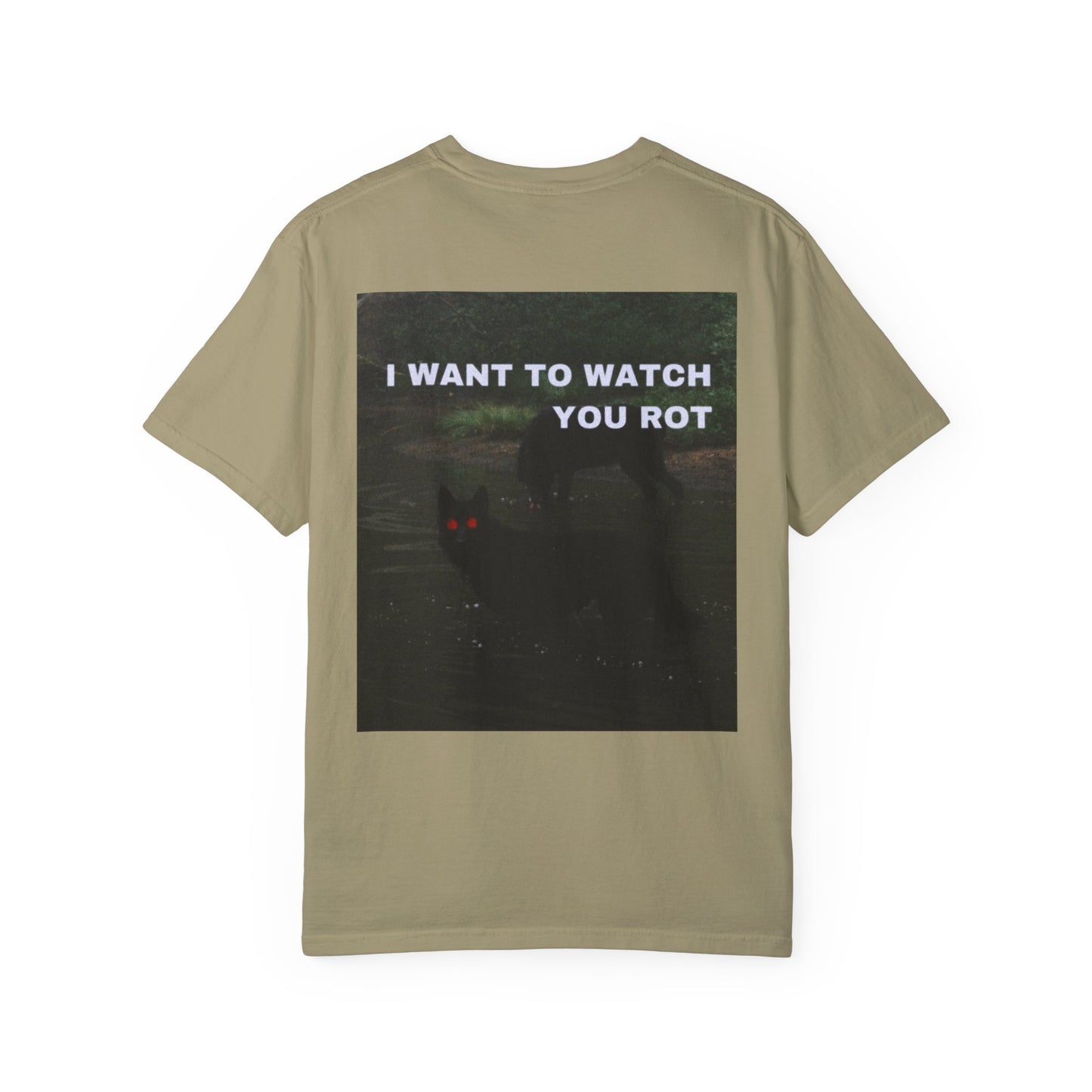 I WANT TO WATCH YOU ROT