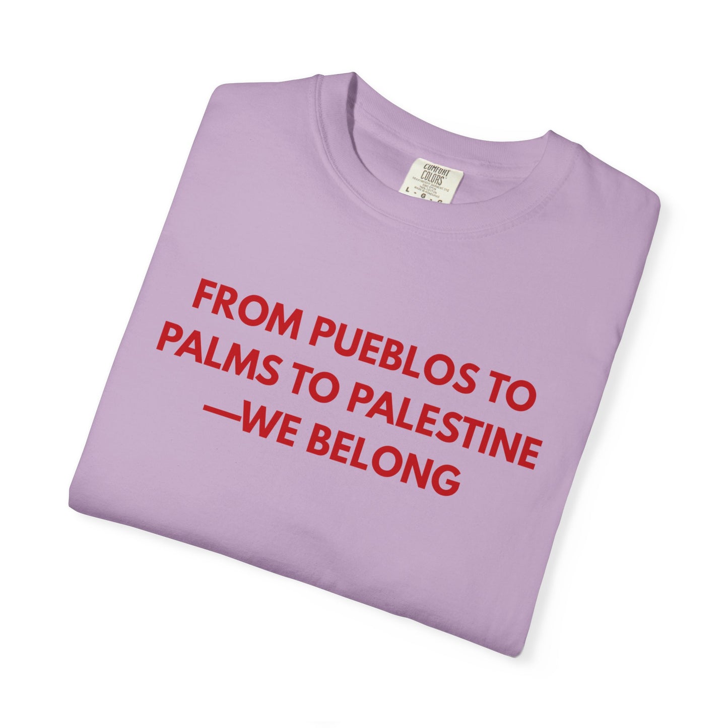 From Pueblos to Palms to Palestine- We Belong