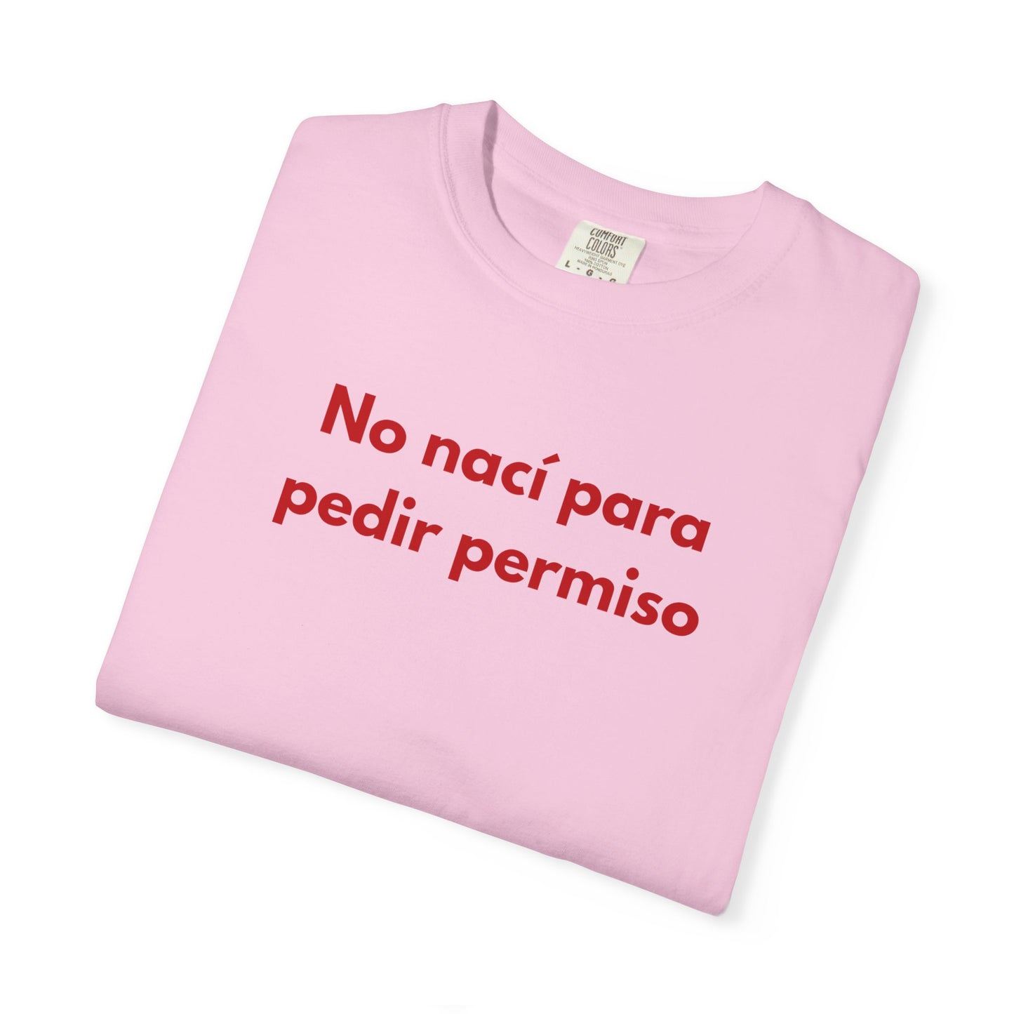 No naci para pedir permiso