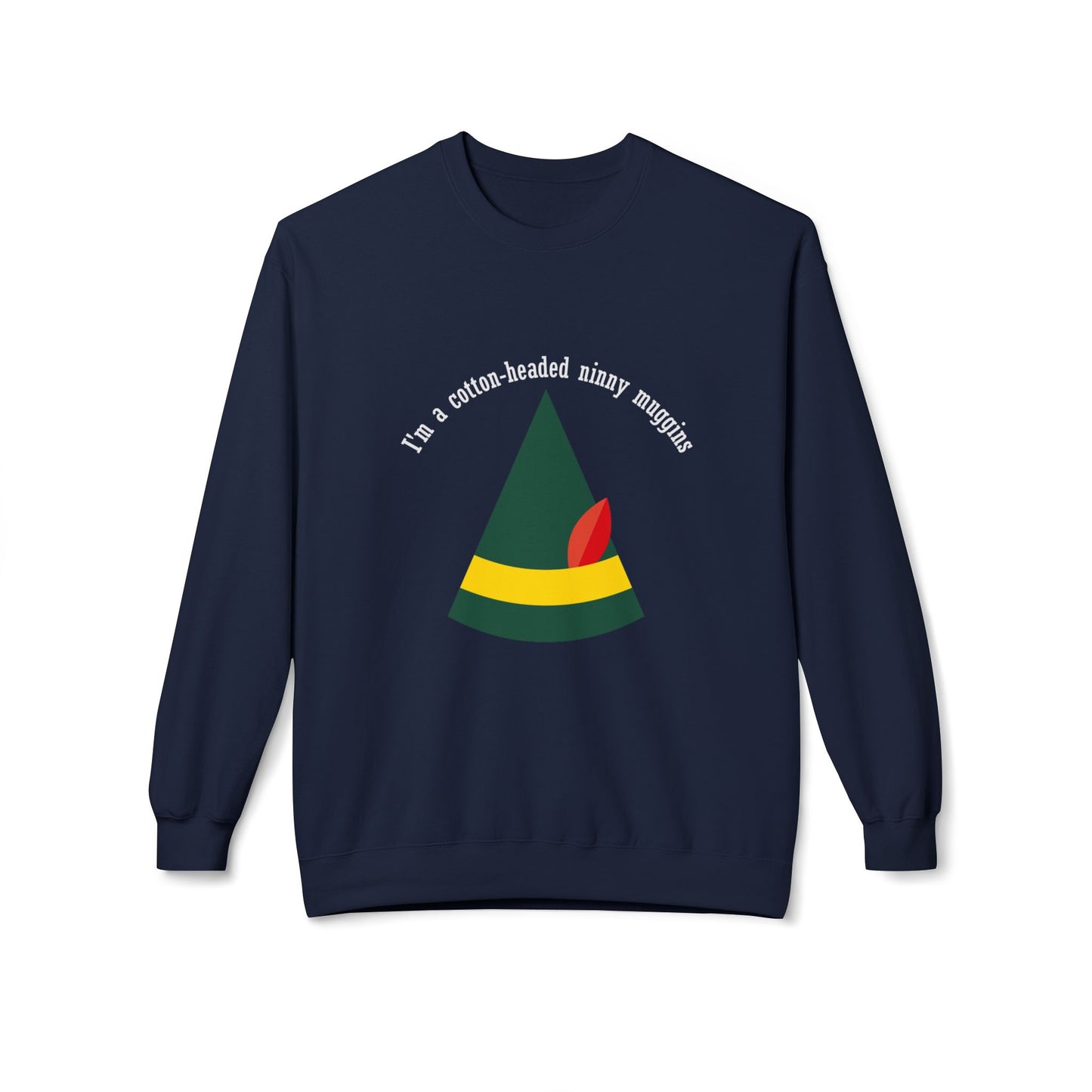 Friday Knights - Im a cotton headed ninny muggins fleece sweater