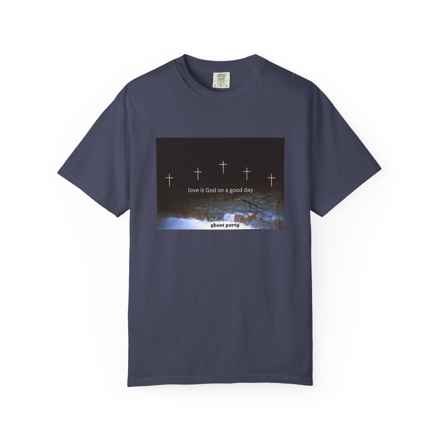 Love is God on a Good Day tee