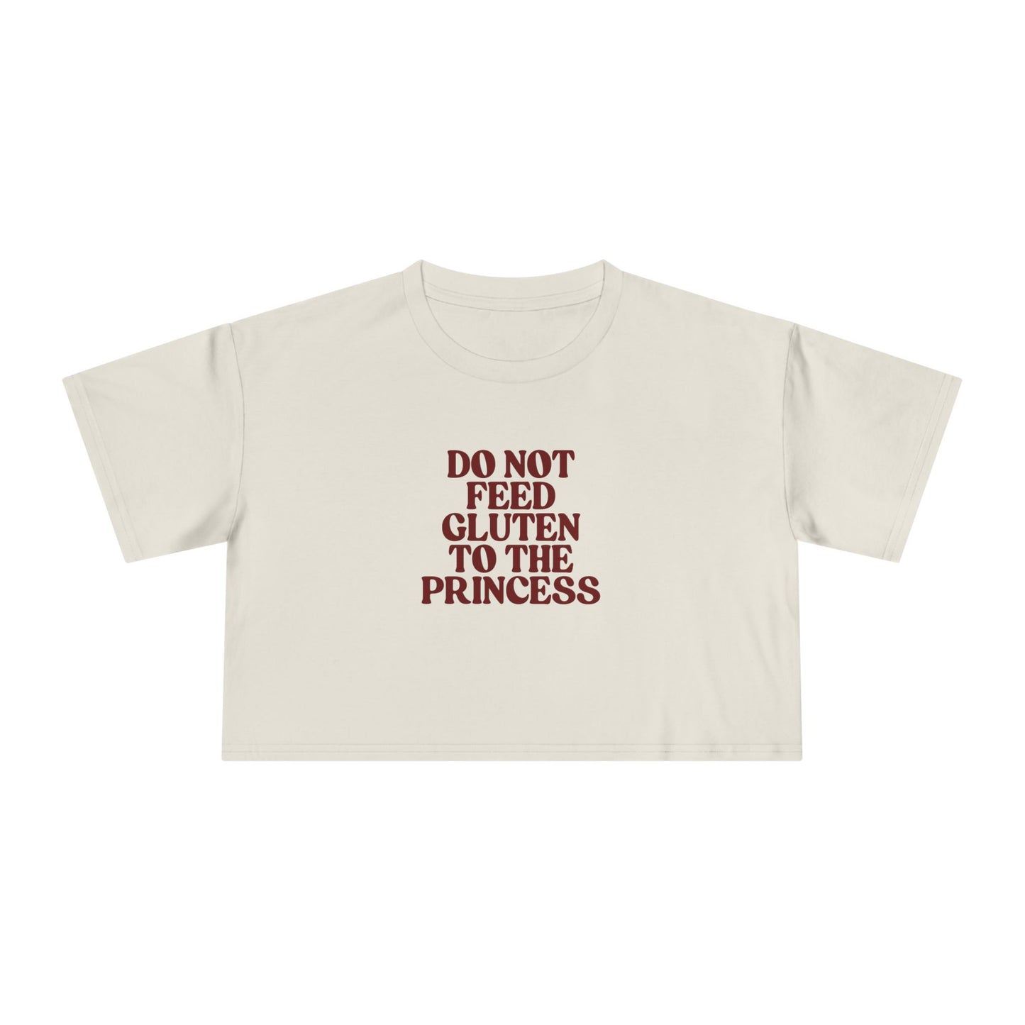Crop Tee Do Not Feed Gluten to the Princess