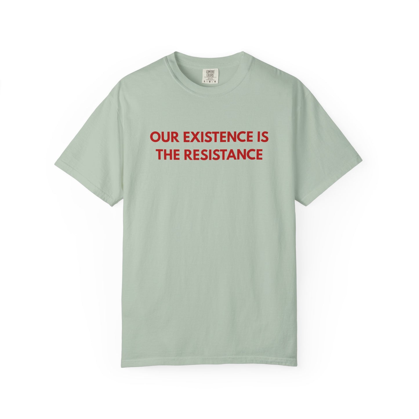 Our Existence is the Resistance