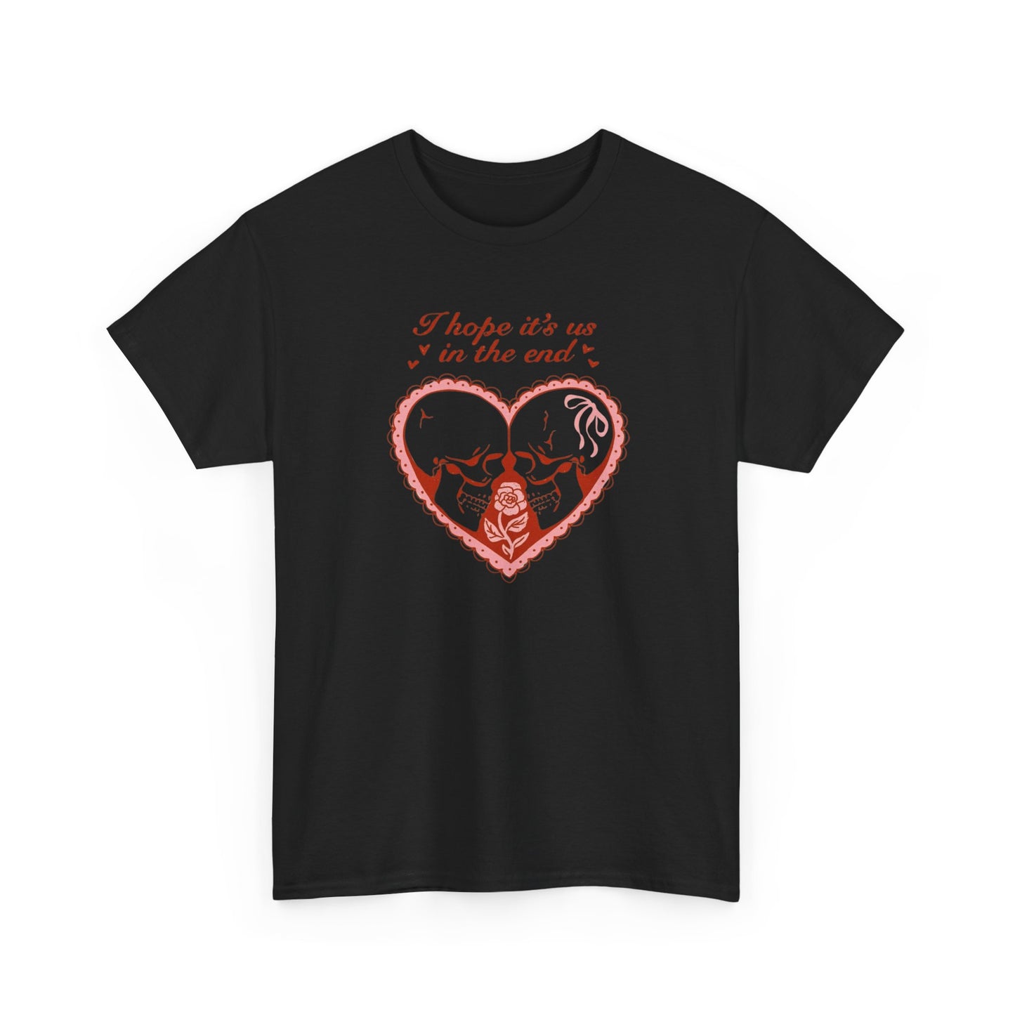 Friday Knights - Valentine Skull Couple T-Shirt — "I Hope It’s Us in the End"