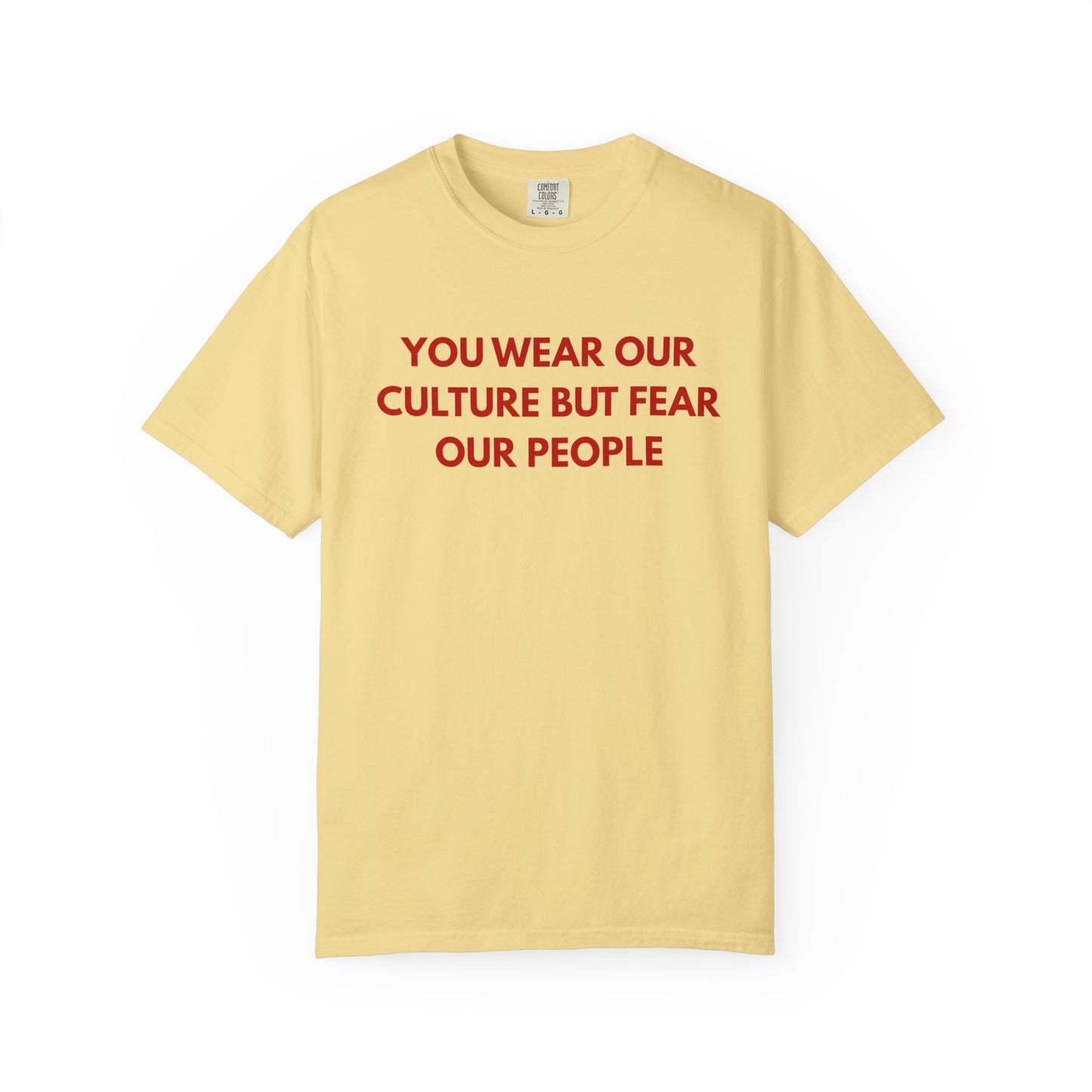 You wear our culture but fear our people