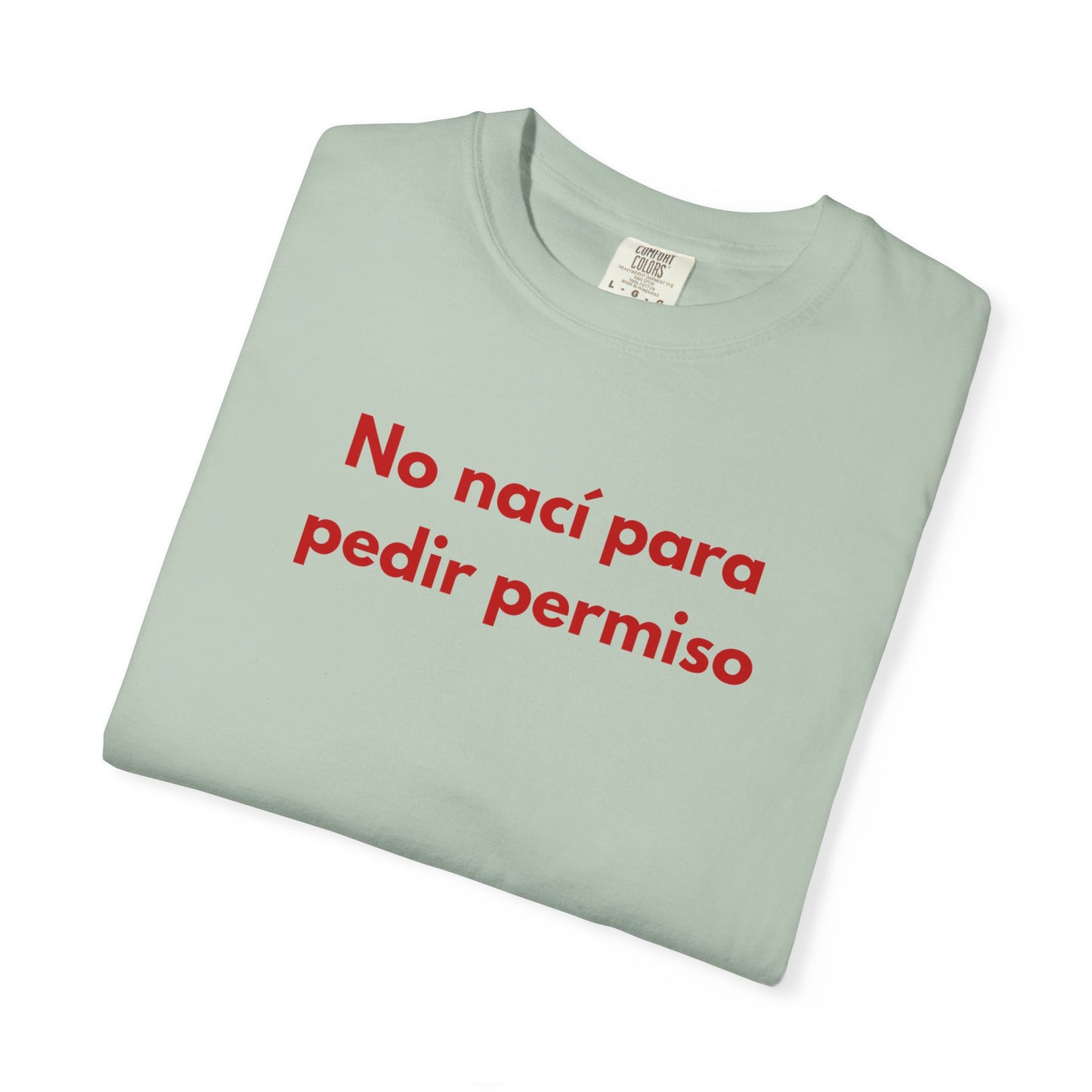 No naci para pedir permiso