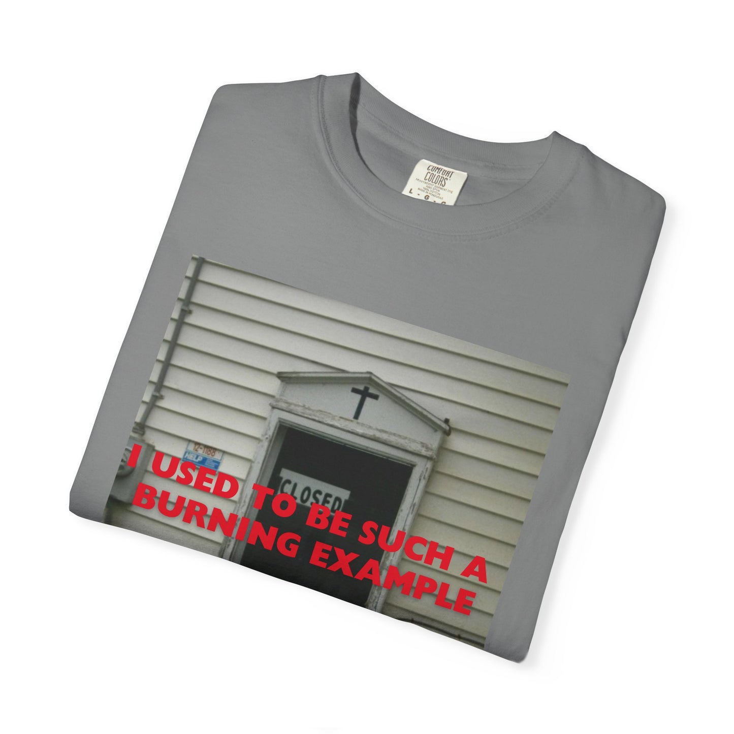 I Used to Be Such a Burning Example tee