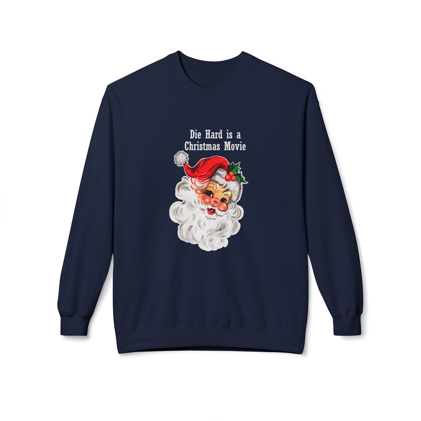Christmas Sweatshirt - Vintage Santa “Die Hard is a Christmas Movie” Holiday Crewneck