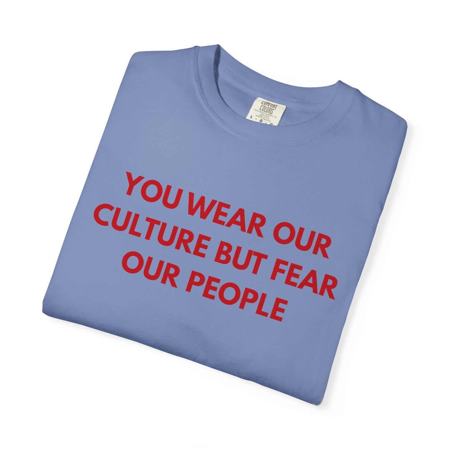 You wear our culture but fear our people
