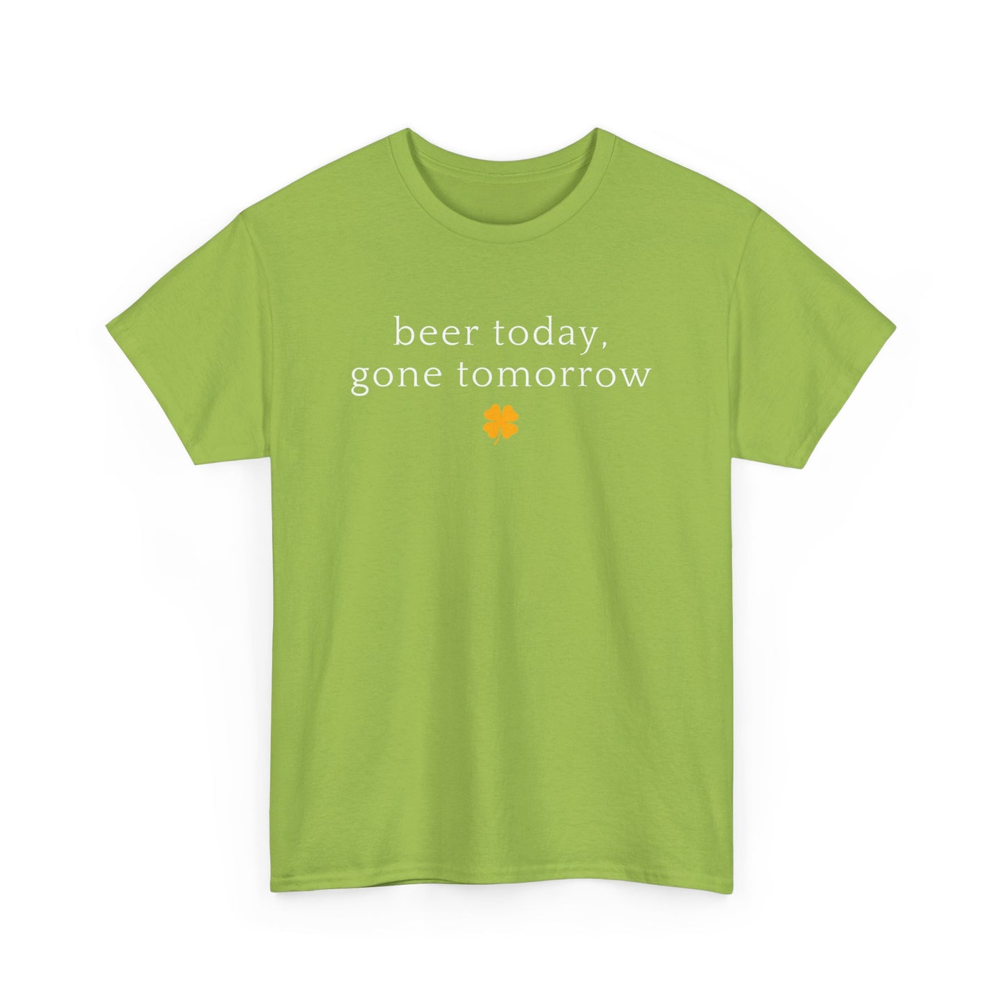 Beer Today, Gone Tomorrow tee