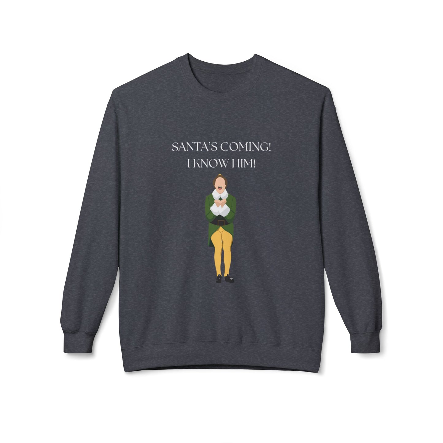 Friday Knights - Elf Christmas Crewneck Sweatshirt — "Santa's Coming! I Know Him!"