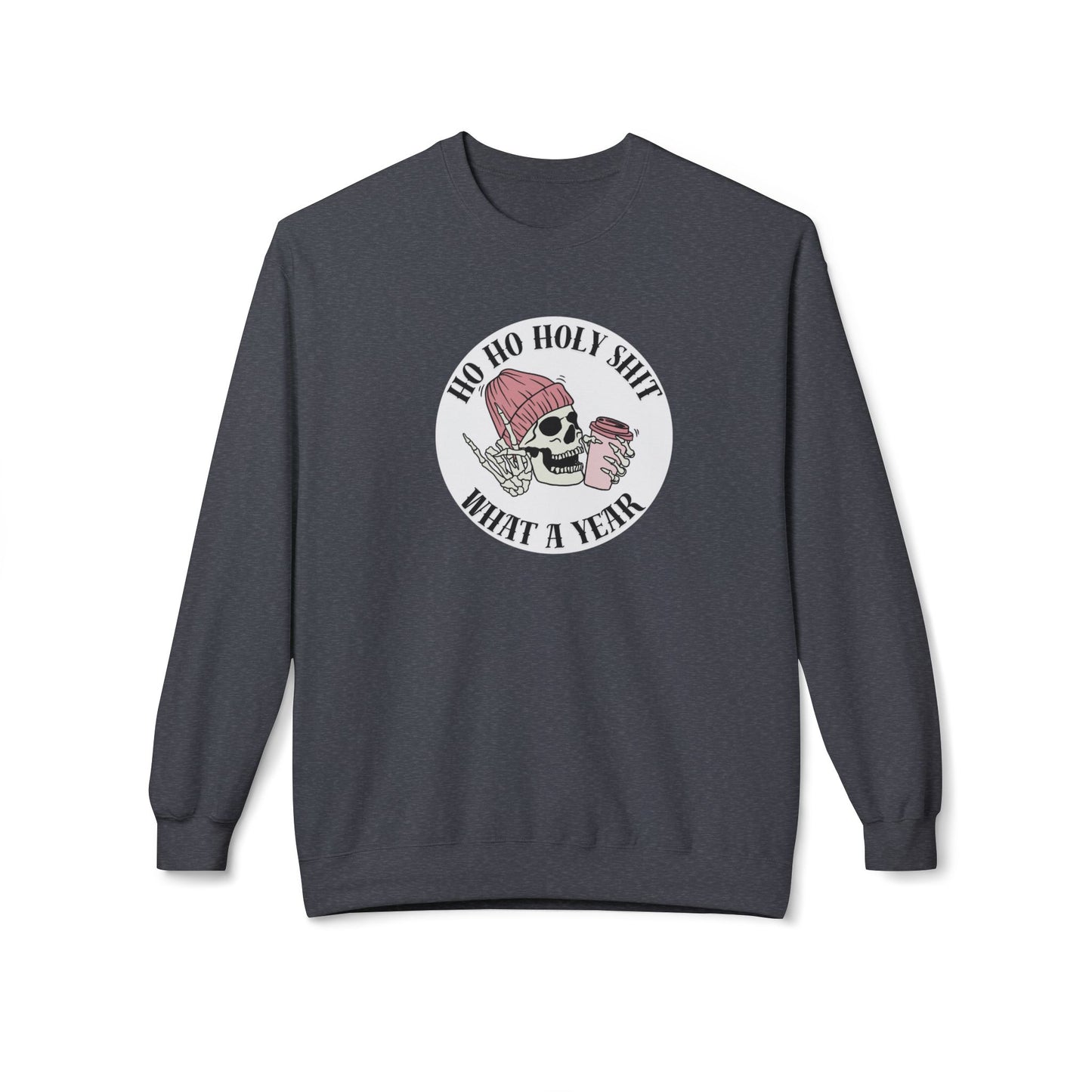 Friday Knights - 'Ho Ho Holy Shit What a Year' fleece crewneck