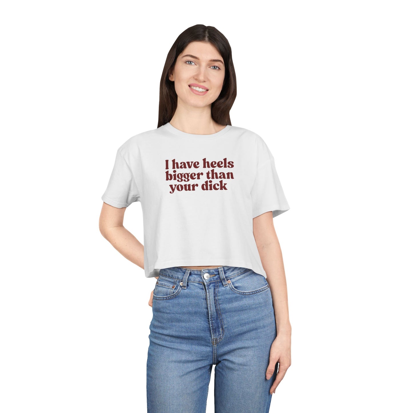 I Have Heels Bigger Than Your Dick Graphic Top