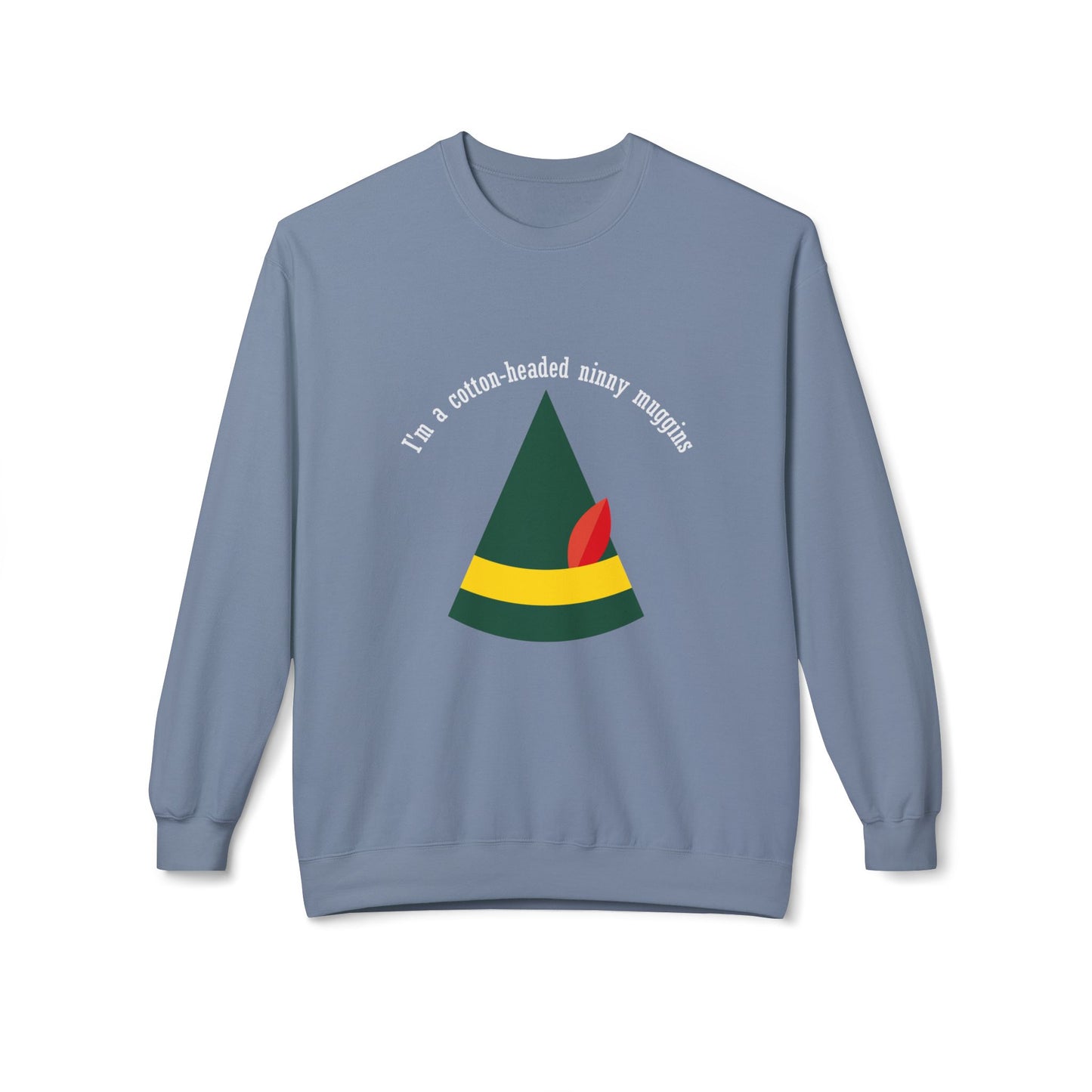Friday Knights - Im a cotton headed ninny muggins fleece sweater