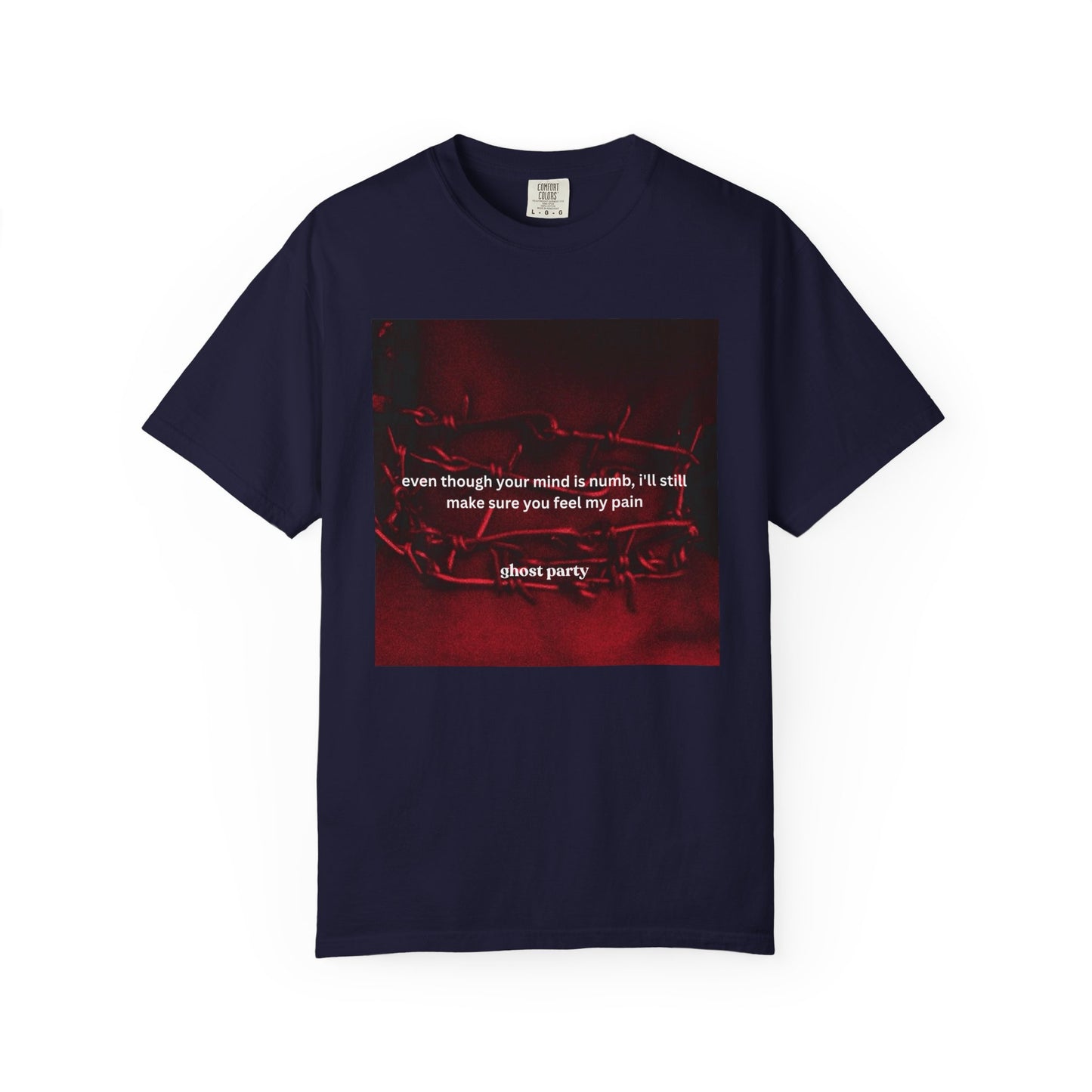 "even though your mind is numb, I'll still make sure you feel my pain" graphic tee