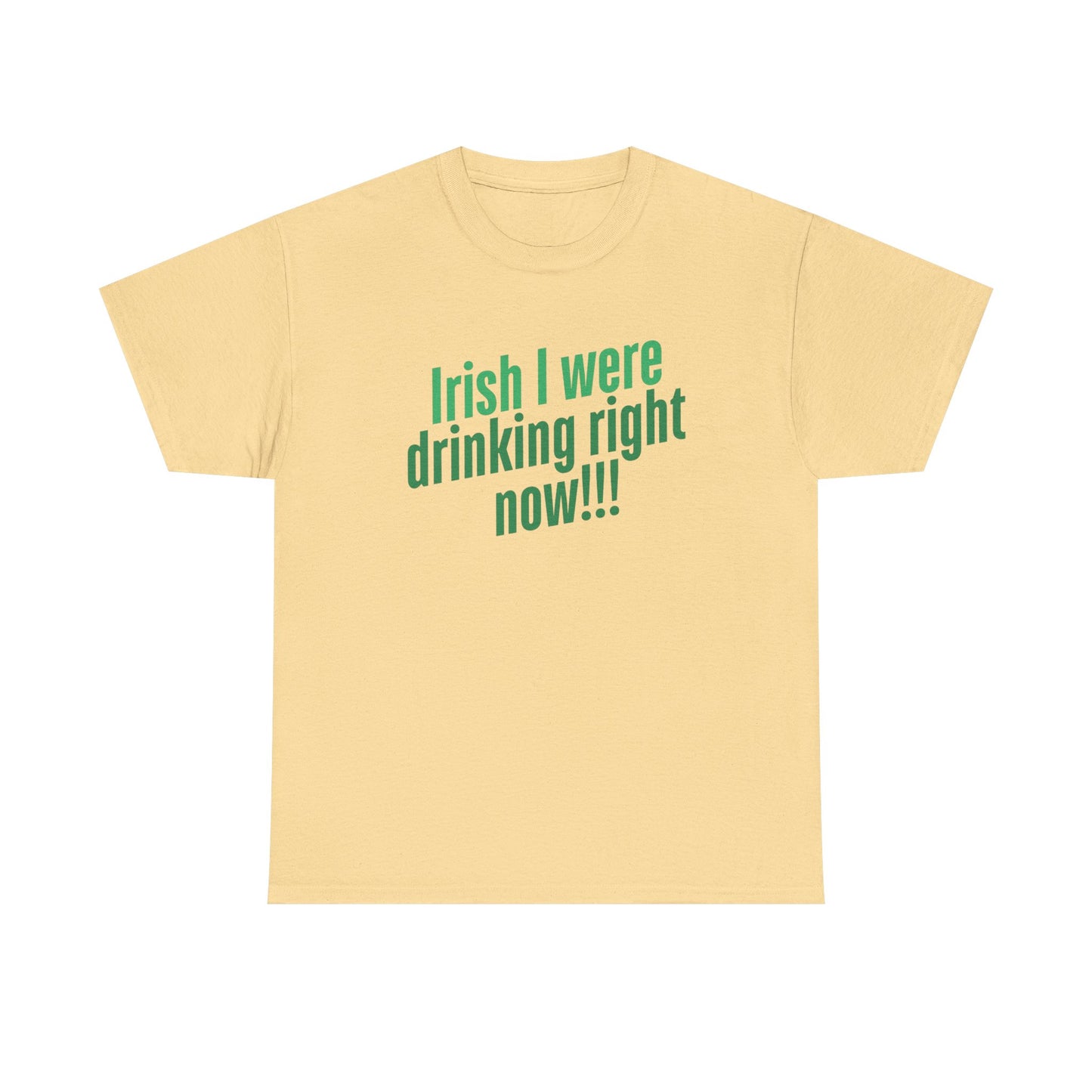 Irish I Were Drinking Right Now tee