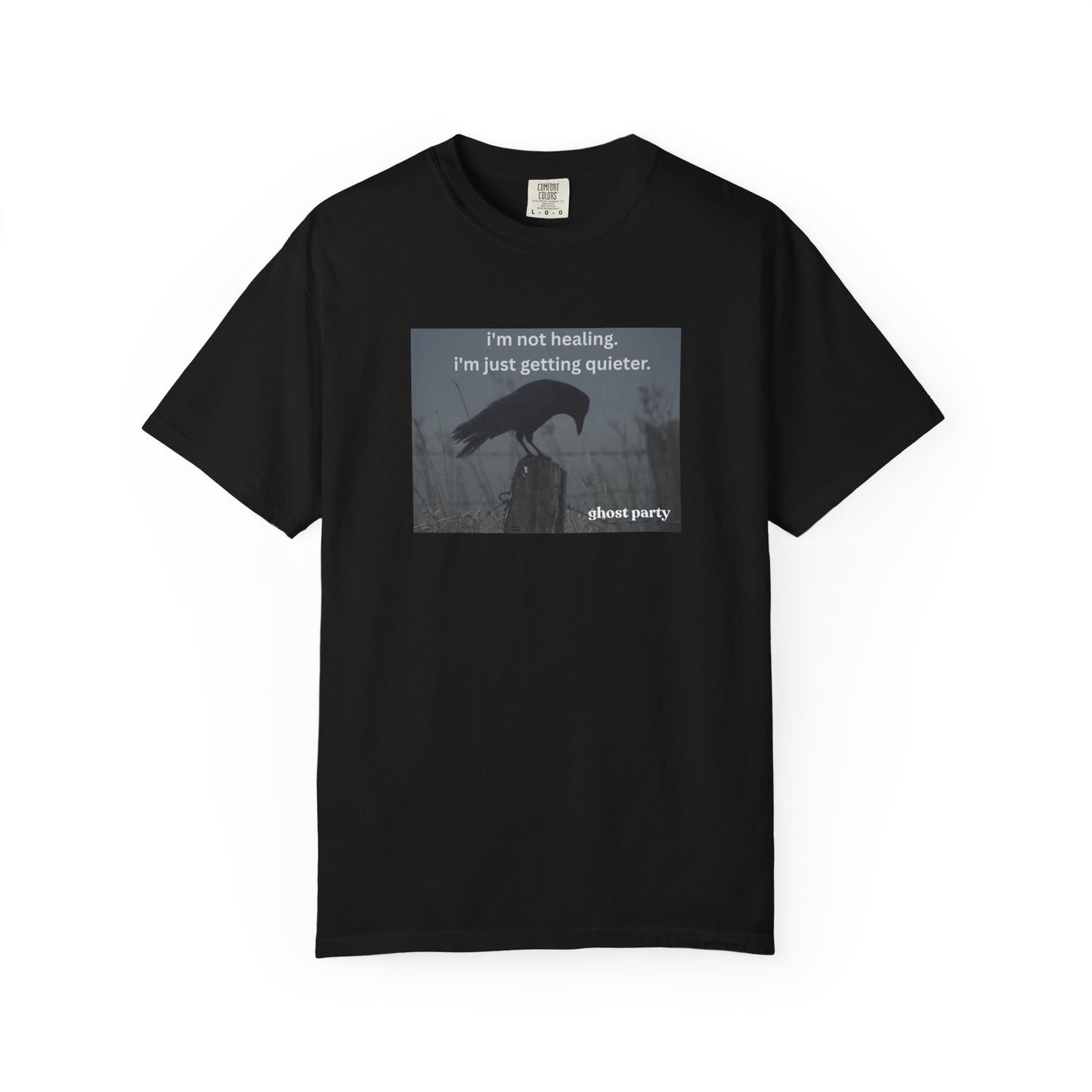 I'm Not Healing, I'm just getting quieter tee