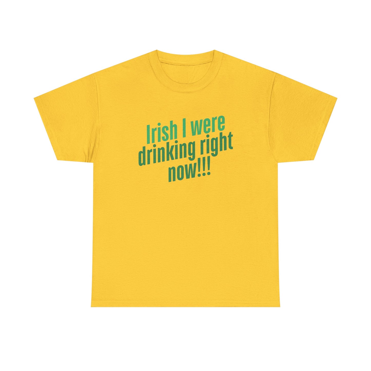 Irish I Were Drinking Right Now tee