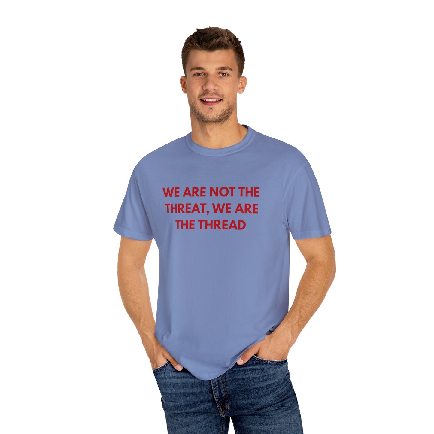 We Are Not The Threat, We Are The Thread
