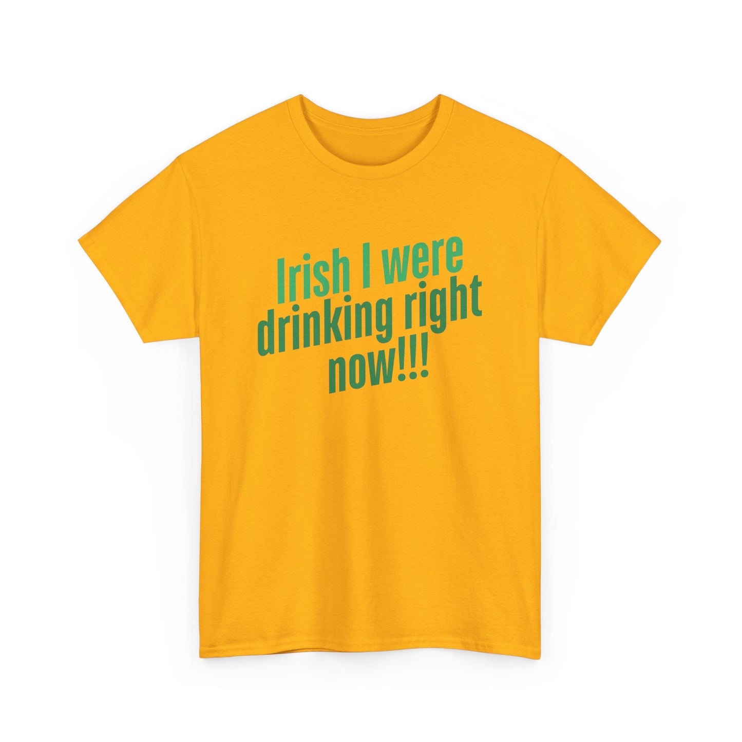 Irish I Were Drinking Right Now tee
