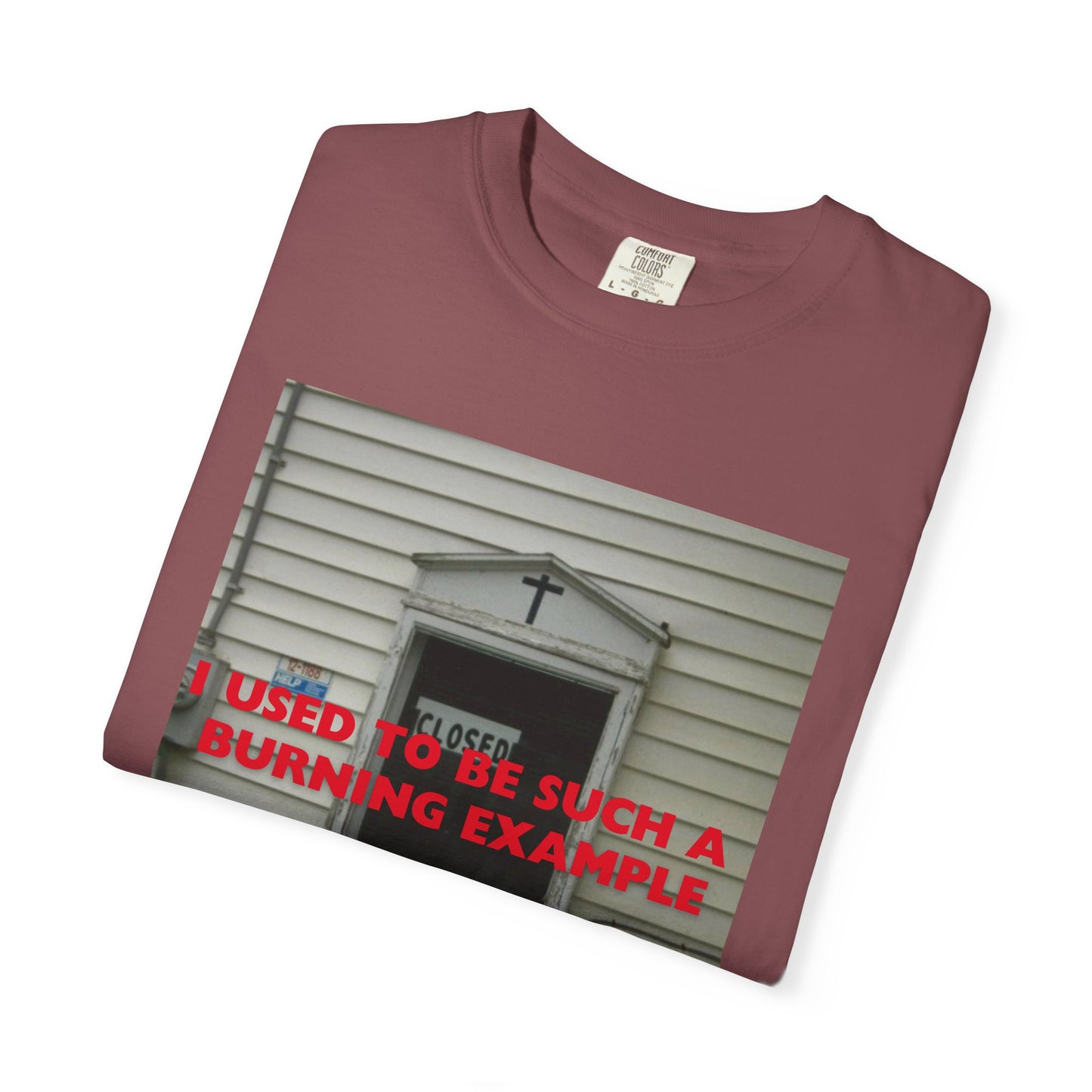 I Used to Be Such a Burning Example tee