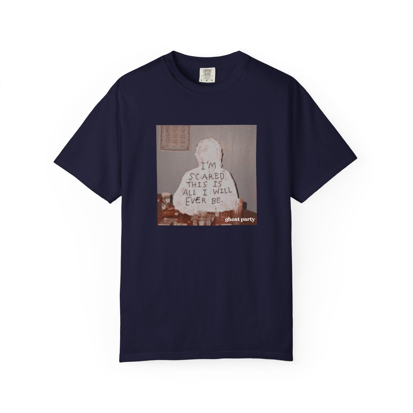 'I'm Scared This Is All I’ll Ever Be' graphic tee