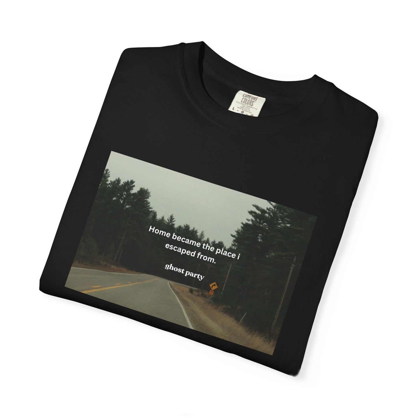 "Home became the place I escaped from"  T‑Shirt