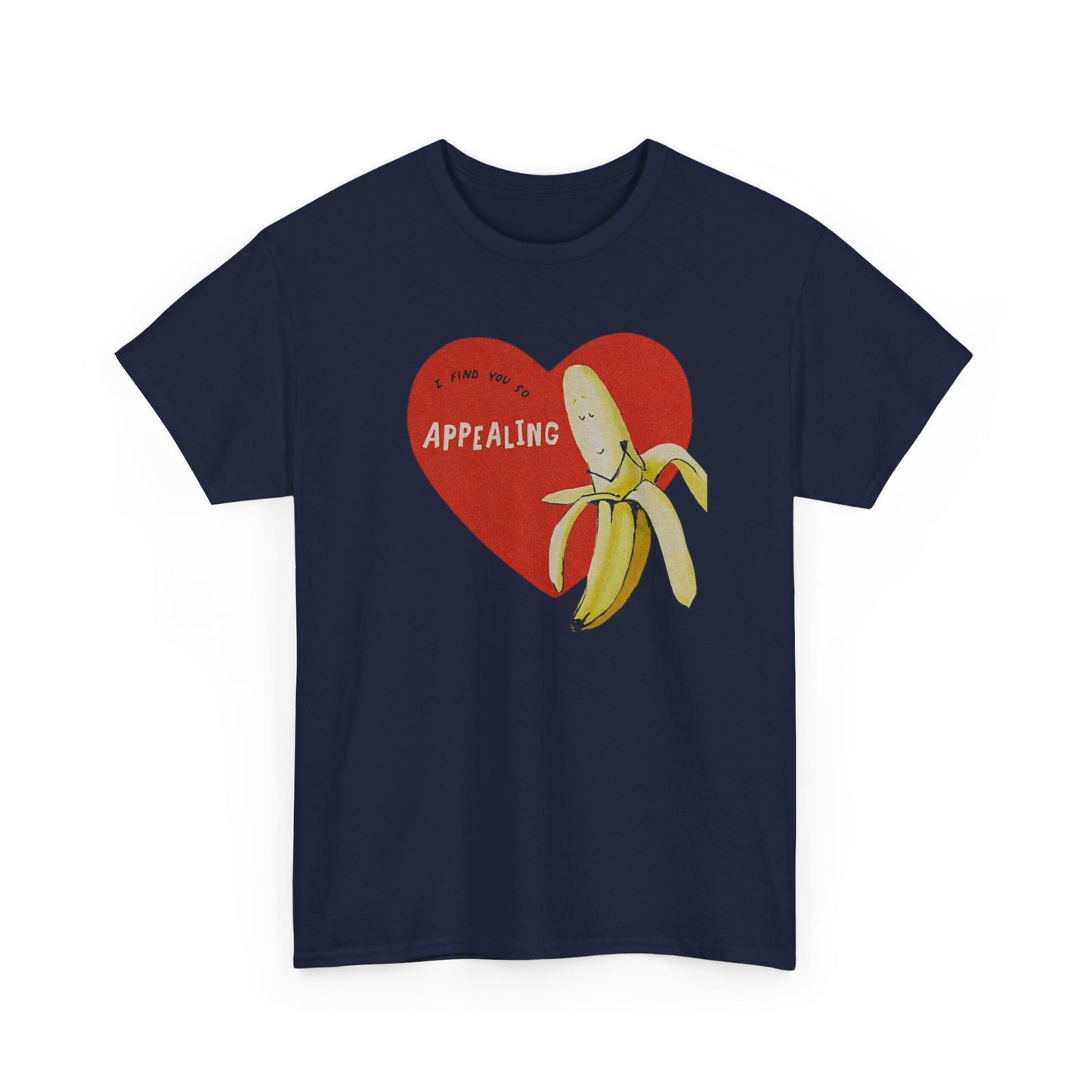 Friday Knights - I find you Appealing Banana Heart T-Shirt