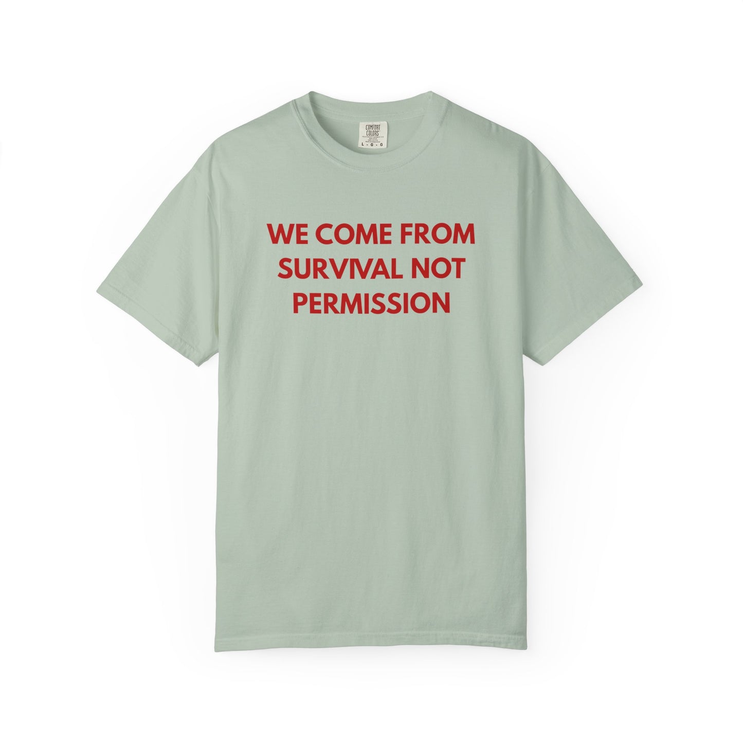 We Come From Survival Not Permission