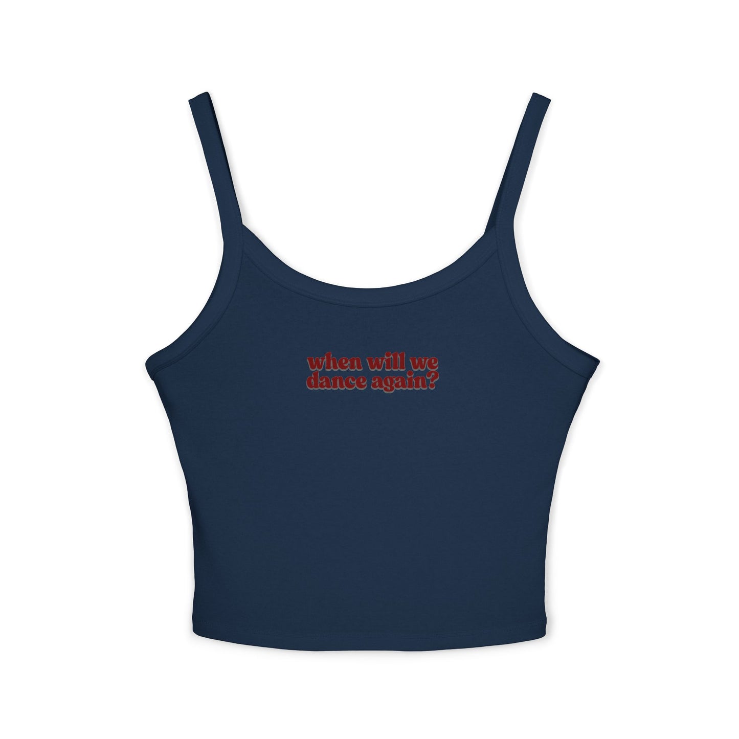 Friday Knights- When Will We Dance Again? Spaghetti Strap Crop Tank