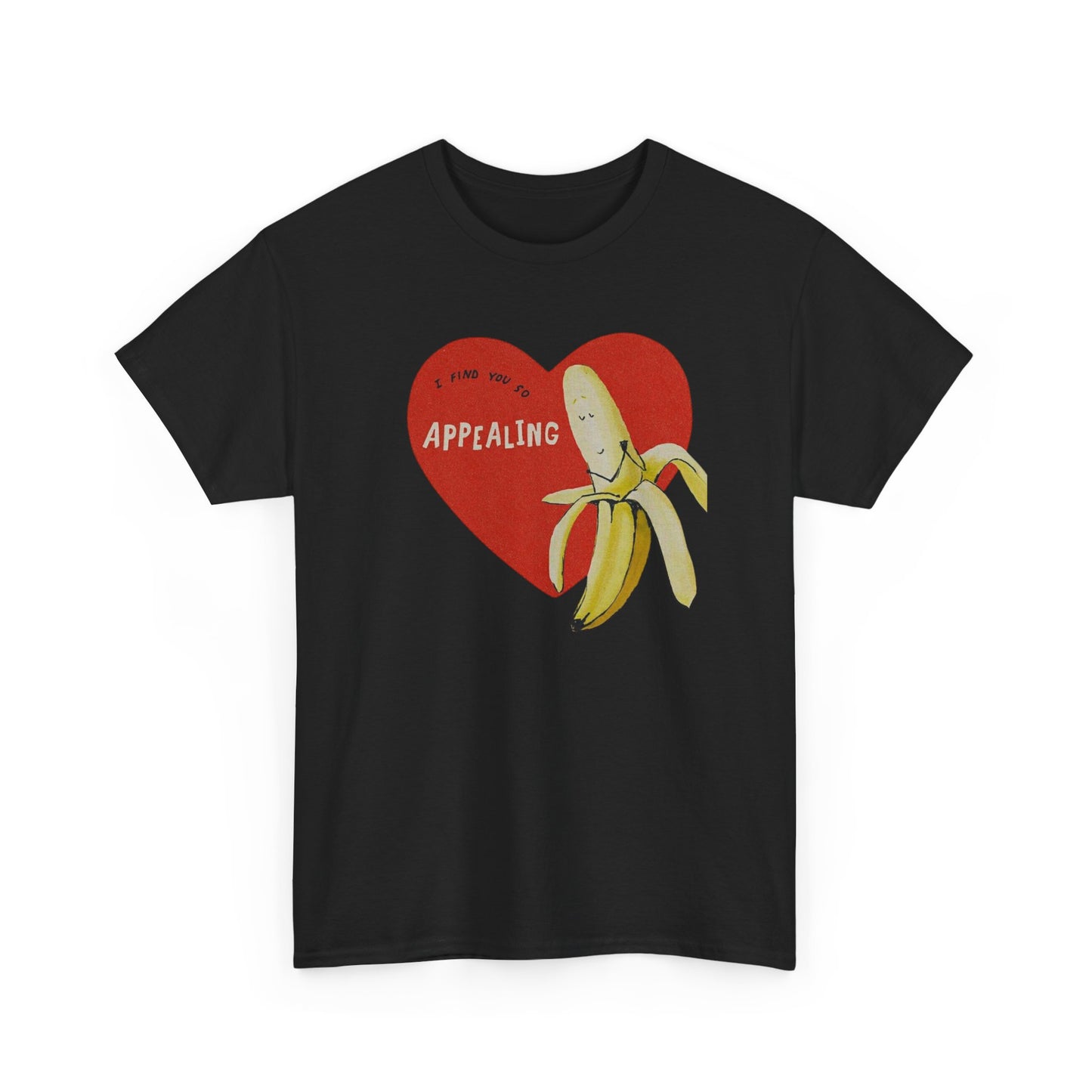 Friday Knights - I find you Appealing Banana Heart T-Shirt