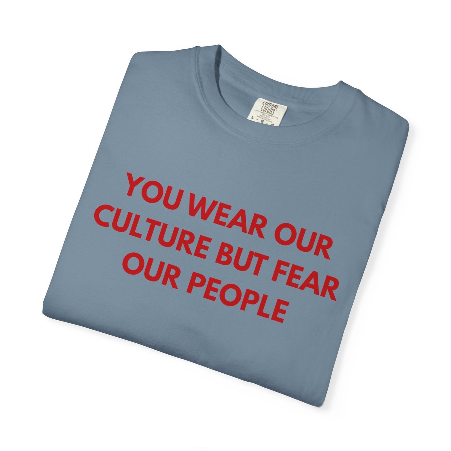 You wear our culture but fear our people