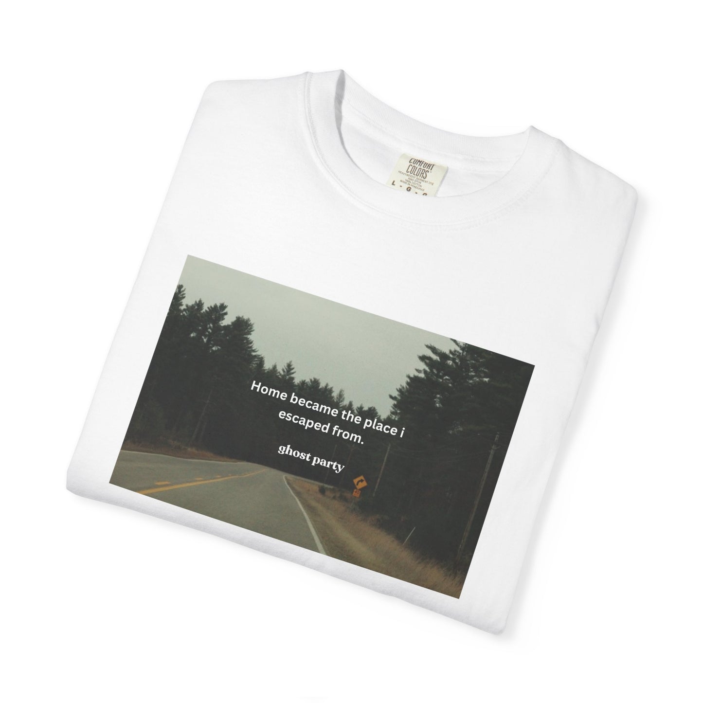 "Home became the place I escaped from"  T‑Shirt