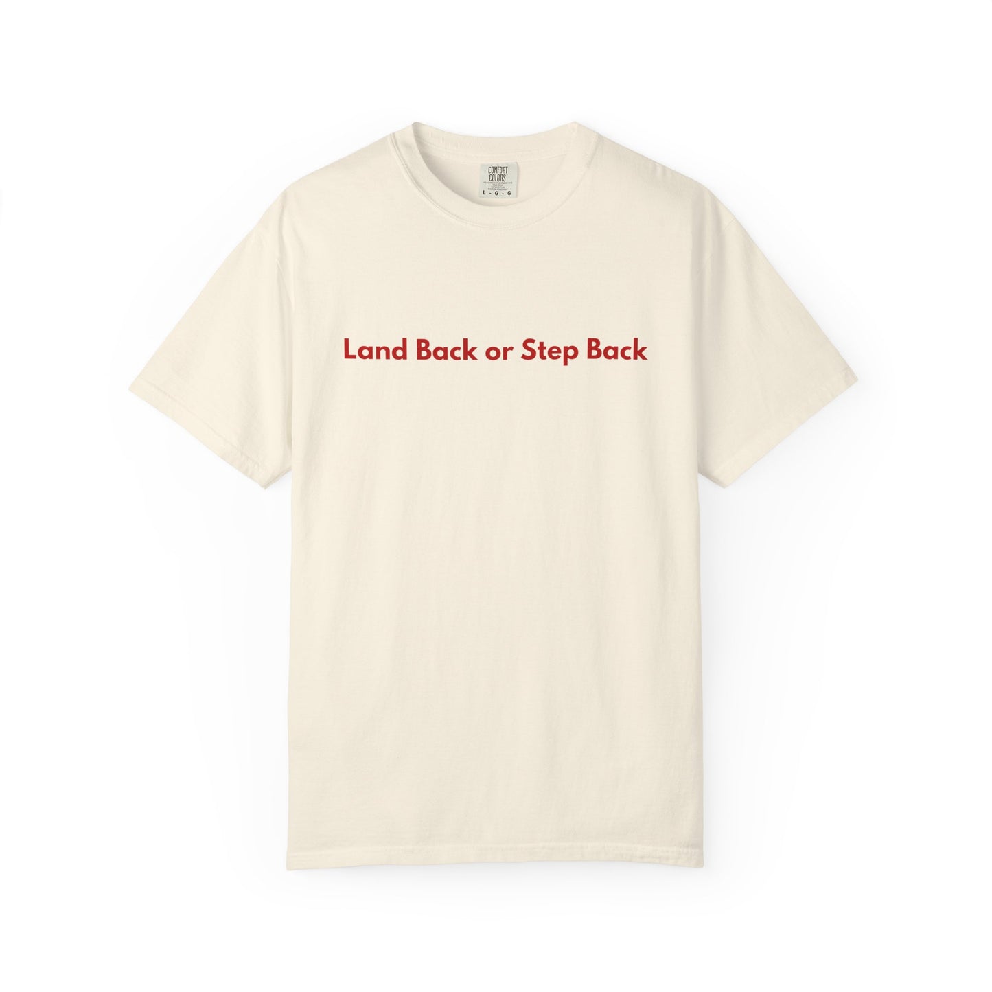 Land Back or Step Back Tee