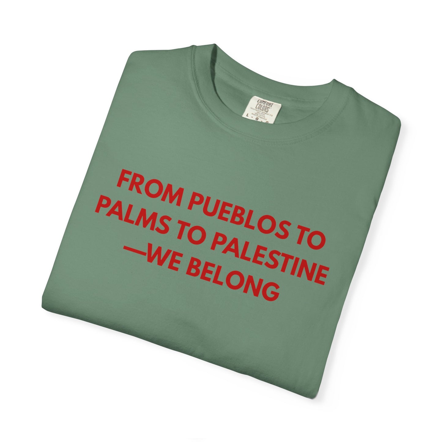 From Pueblos to Palms to Palestine- We Belong