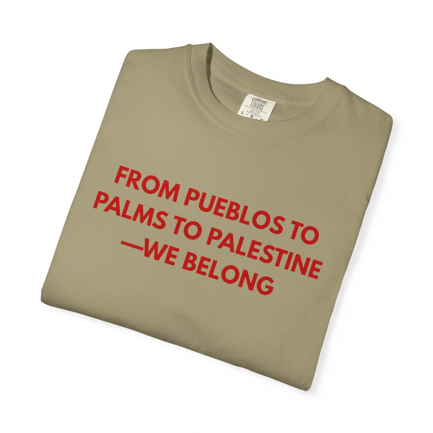From Pueblos to Palms to Palestine- We Belong