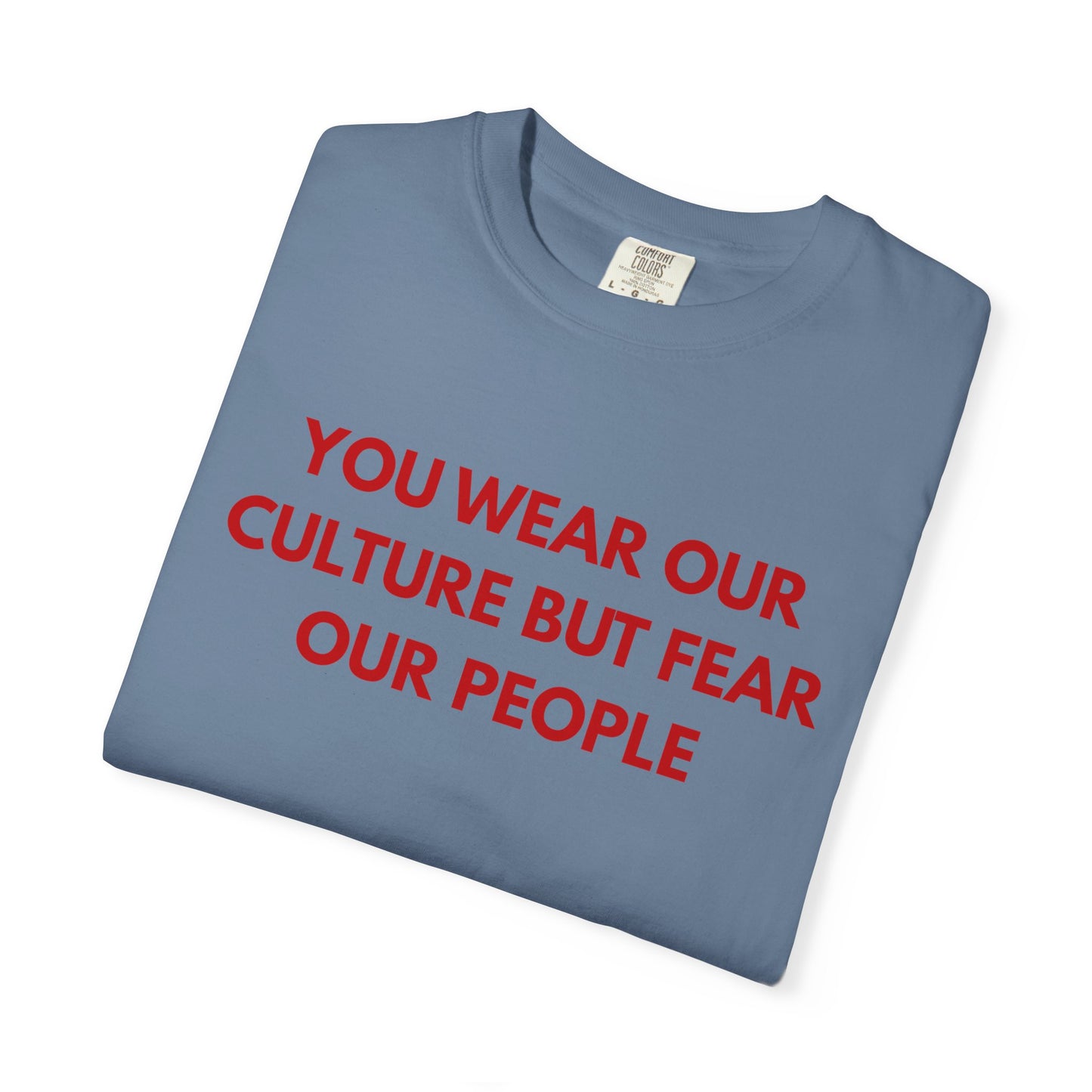 You wear our culture but fear our people