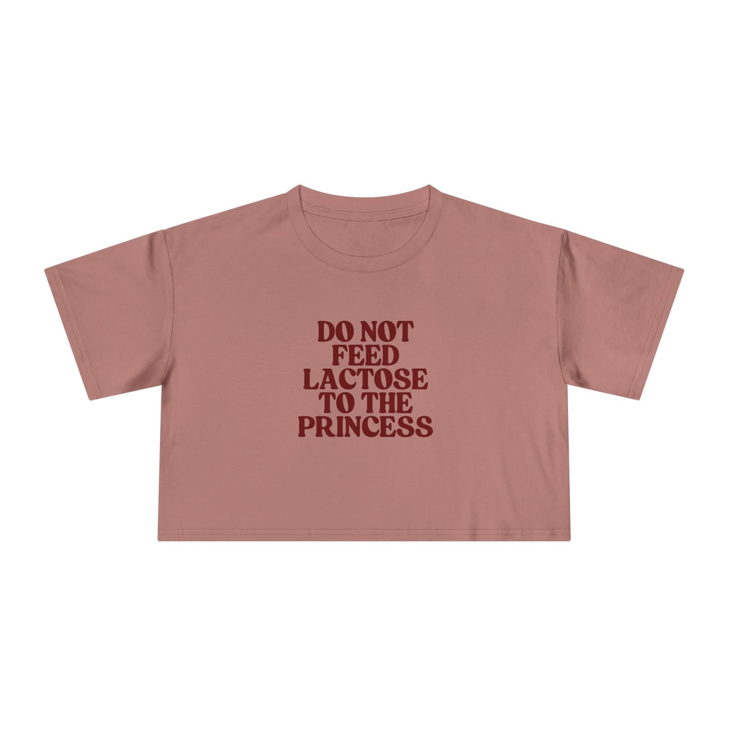 Do Not Feed Lactose to the Princess Crop Tee